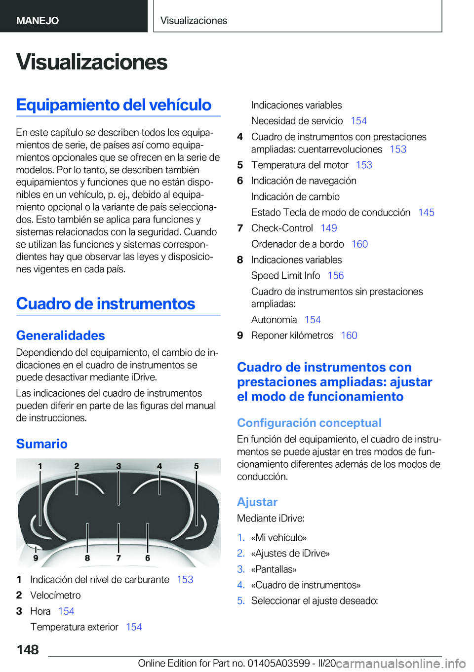 BMW X4 2020  Manuales de Empleo (in Spanish) �V�i�s�u�a�l�i�z�a�c�i�o�n�e�s�E�q�u�i�p�a�m�i�e�n�t�o��d�e�l��v�e�h�