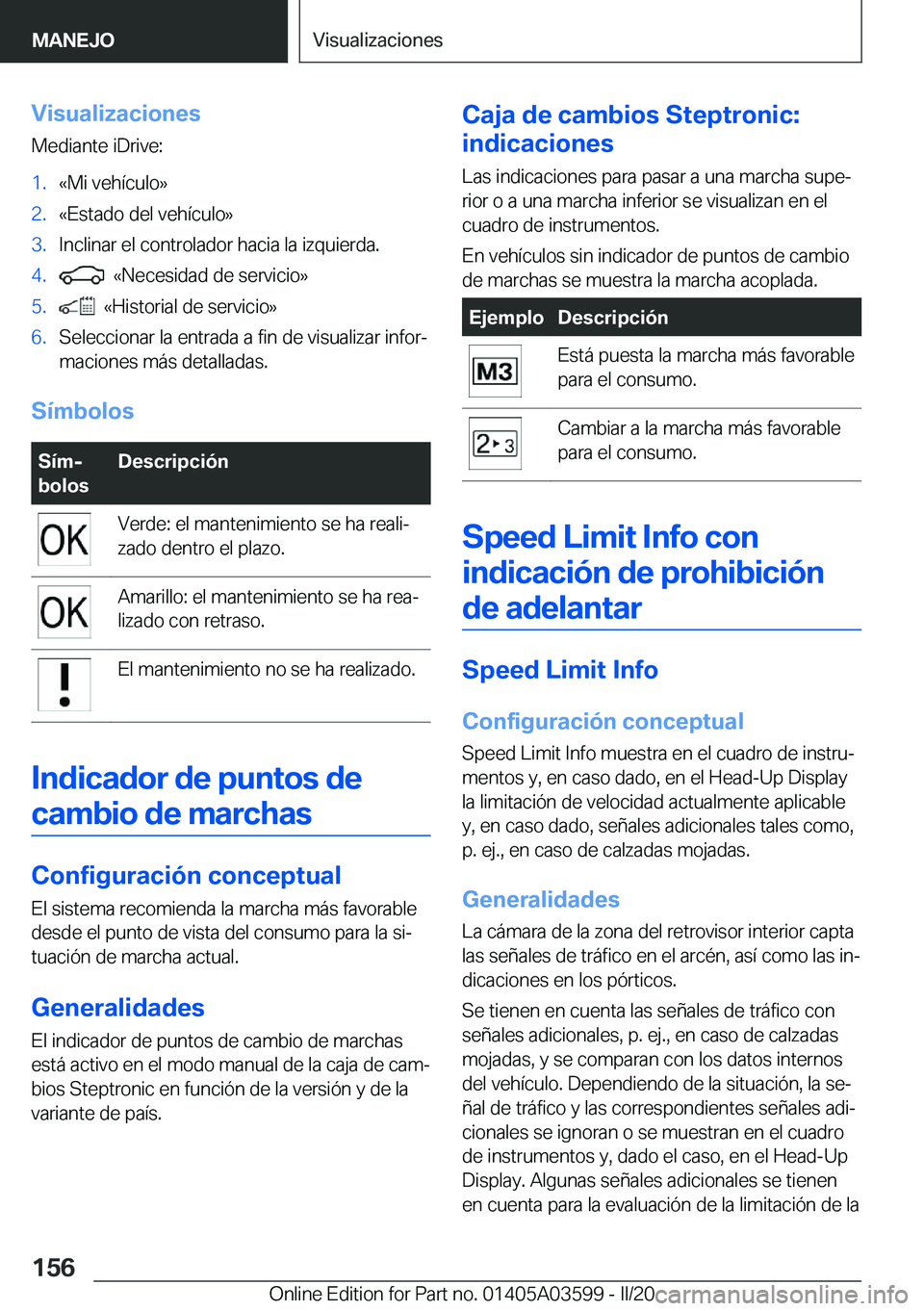 BMW X4 2020  Manuales de Empleo (in Spanish) �V�i�s�u�a�l�i�z�a�c�i�o�n�e�s�M�e�d�i�a�n�t�e��i�D�r�i�v�e�:�1�.�«�M�i��v�e�h�