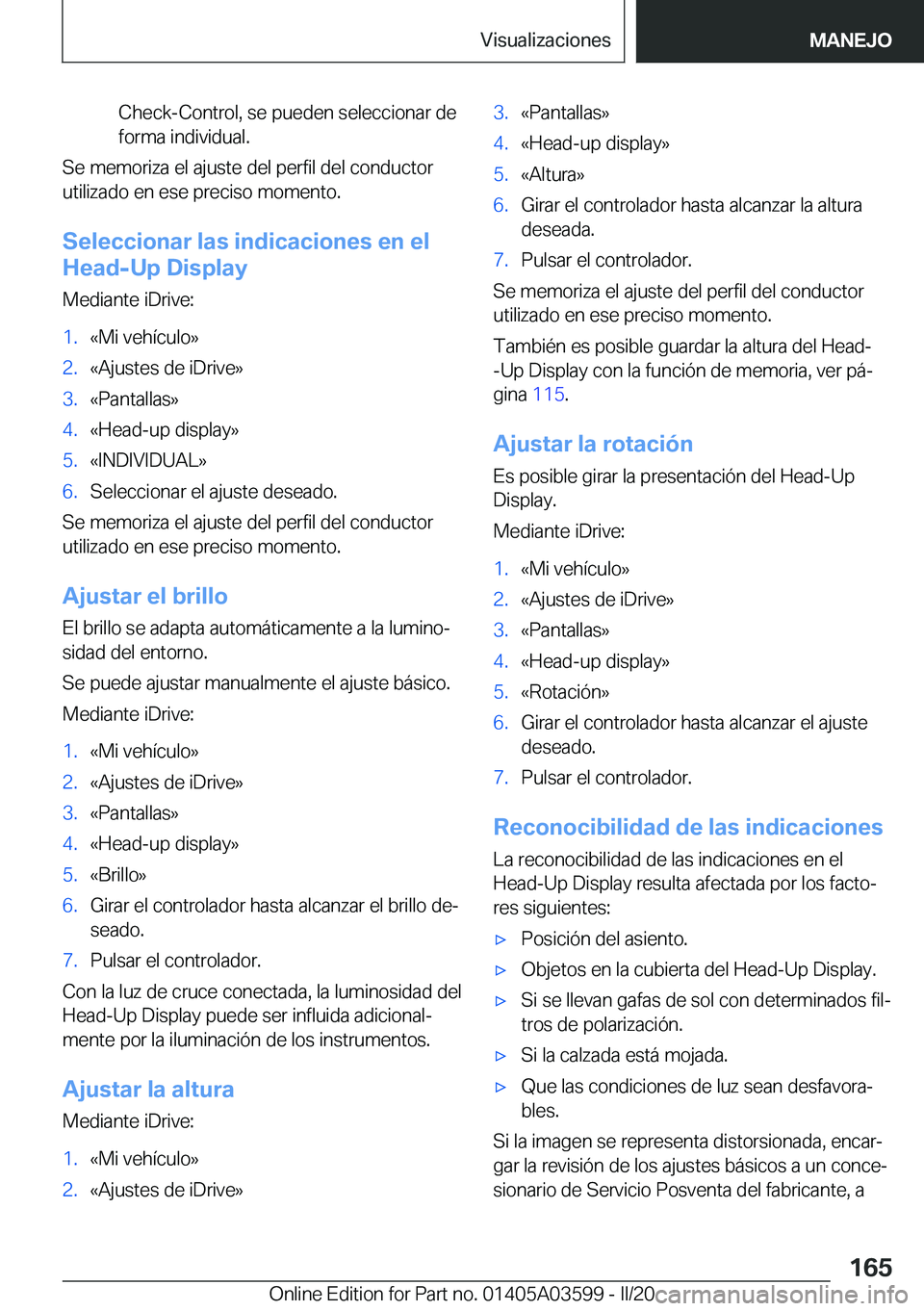 BMW X4 2020  Manuales de Empleo (in Spanish) �C�h�e�c�k�-�C�o�n�t�r�o�l�,��s�e��p�u�e�d�e�n��s�e�l�e�c�c�i�o�n�a�r��d�e
�f�o�r�m�a��i�n�d�i�v�i�d�u�a�l�.
�S�e��m�e�m�o�r�i�z�a��e�l��a�j�u�s�t�e��d�e�l��p�e�r�f�i�l��d�e�l��c�o�n�d�u�c