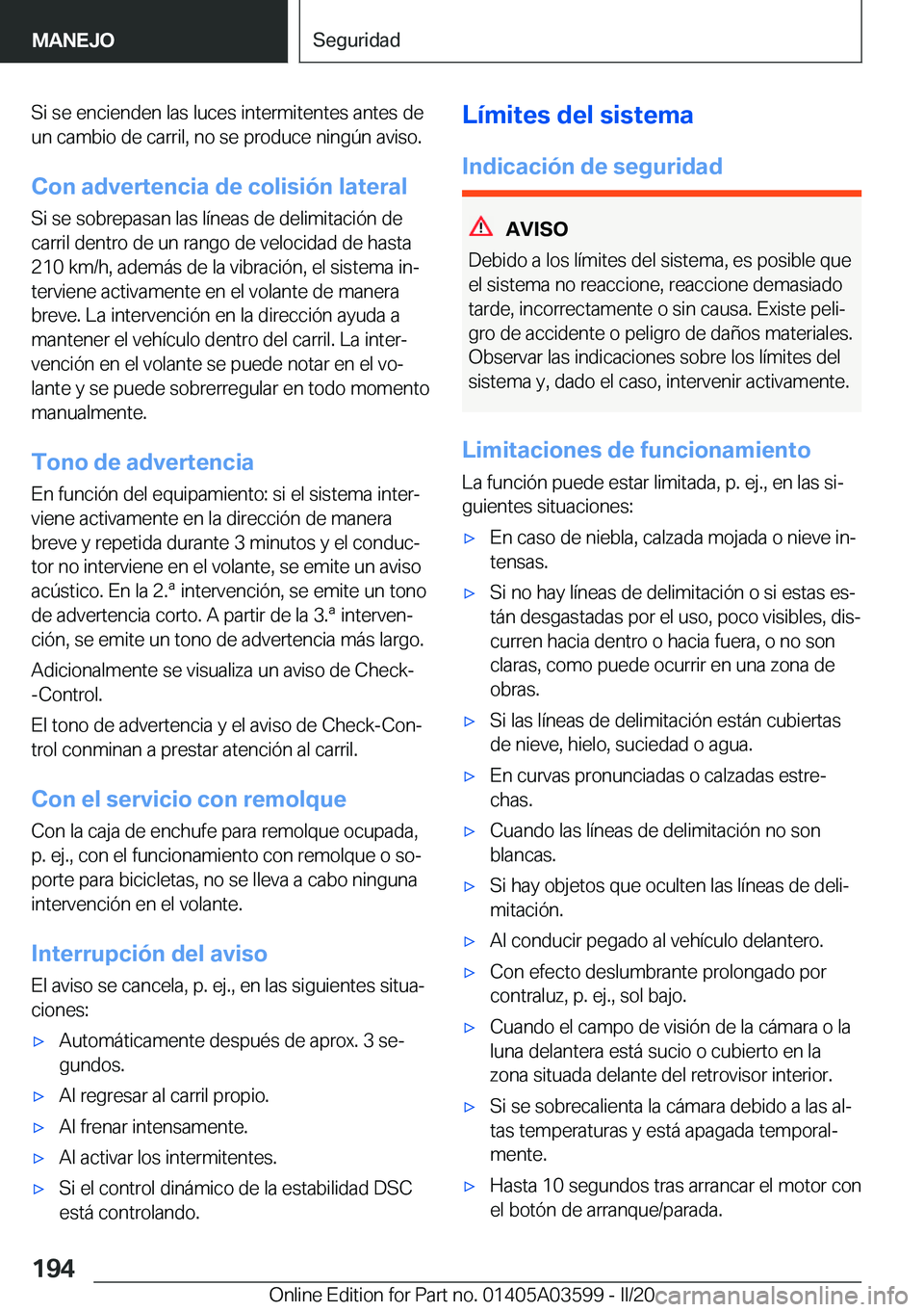 BMW X4 2020  Manuales de Empleo (in Spanish) �S�i��s�e��e�n�c�i�e�n�d�e�n��l�a�s��l�u�c�e�s��i�n�t�e�r�m�i�t�e�n�t�e�s��a�n�t�e�s��d�e
�u�n��c�a�m�b�i�o��d�e��c�a�r�r�i�l�,��n�o��s�e��p�r�o�d�u�c�e��n�i�n�g�
