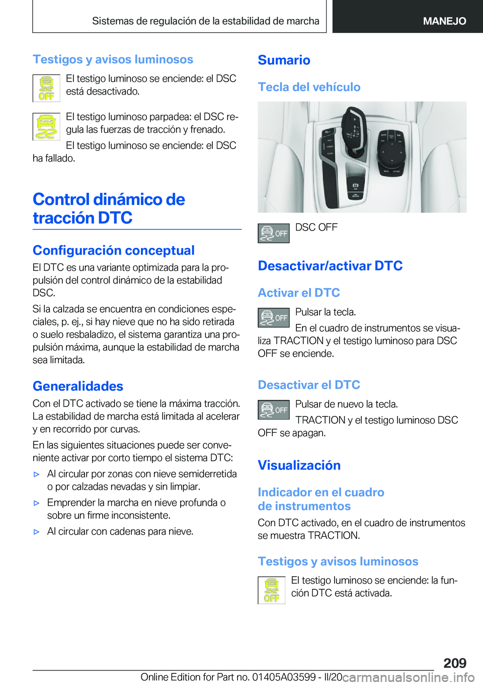 BMW X4 2020  Manuales de Empleo (in Spanish) �T�e�s�t�i�g�o�s��y��a�v�i�s�o�s��l�u�m�i�n�o�s�o�s�E�l��t�e�s�t�i�g�o��l�u�m�i�n�o�s�o��s�e��e�n�c�i�e�n�d�e�:��e�l��D�S�C
�e�s�t�