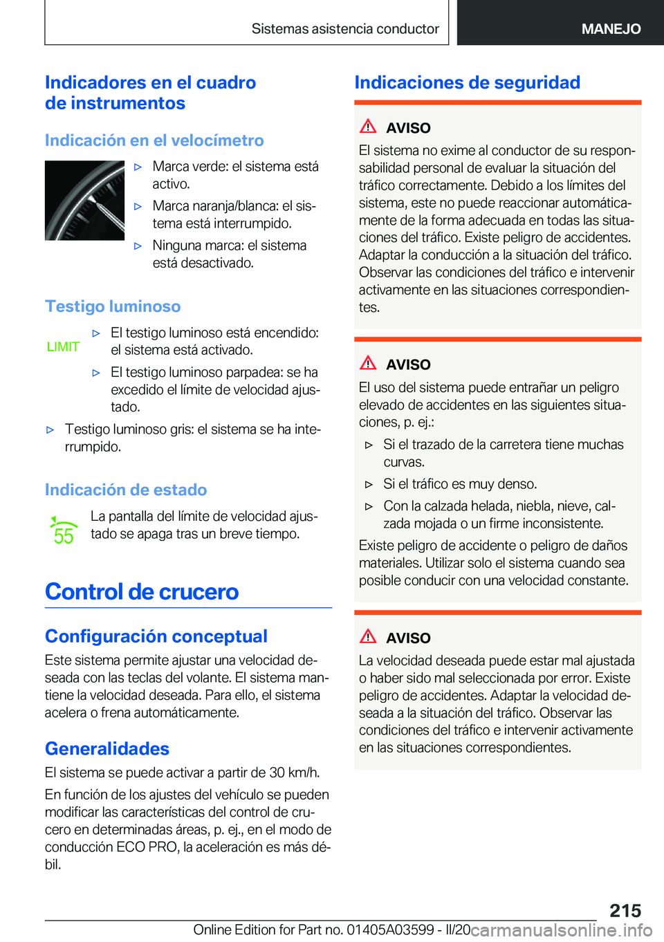 BMW X4 2020  Manuales de Empleo (in Spanish) �I�n�d�i�c�a�d�o�r�e�s��e�n��e�l��c�u�a�d�r�o
�d�e��i�n�s�t�r�u�m�e�n�t�o�s
�I�n�d�i�c�a�c�i�