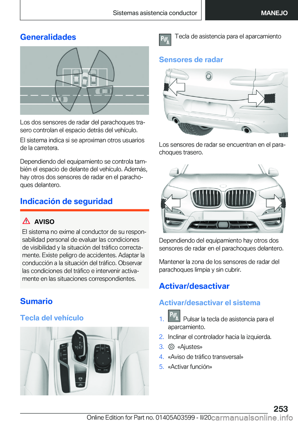 BMW X4 2020  Manuales de Empleo (in Spanish) �G�e�n�e�r�a�l�i�d�a�d�e�s
�L�o�s��d�o�s��s�e�n�s�o�r�e�s��d�e��r�a�d�a�r��d�e�l��p�a�r�a�c�h�o�q�u�e�s��t�r�aª
�s�e�r�o��c�o�n�t�r�o�l�a�n��e�l��e�s�p�a�c�i�o��d�e�t�r�