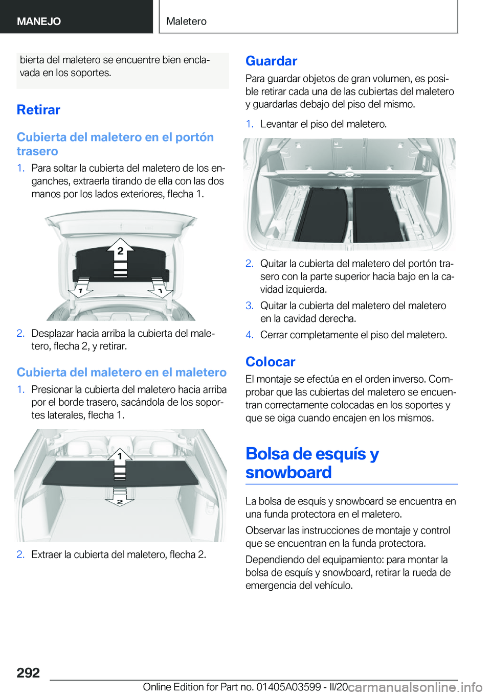 BMW X4 2020  Manuales de Empleo (in Spanish) �b�i�e�r�t�a��d�e�l��m�a�l�e�t�e�r�o��s�e��e�n�c�u�e�n�t�r�e��b�i�e�n��e�n�c�l�aª
�v�a�d�a��e�n��l�o�s��s�o�p�o�r�t�e�s�.
�R�e�t�i�r�a�r �C�u�b�i�e�r�t�a��d�e�l��m�a�l�e�t�e�r�o��e�n��e