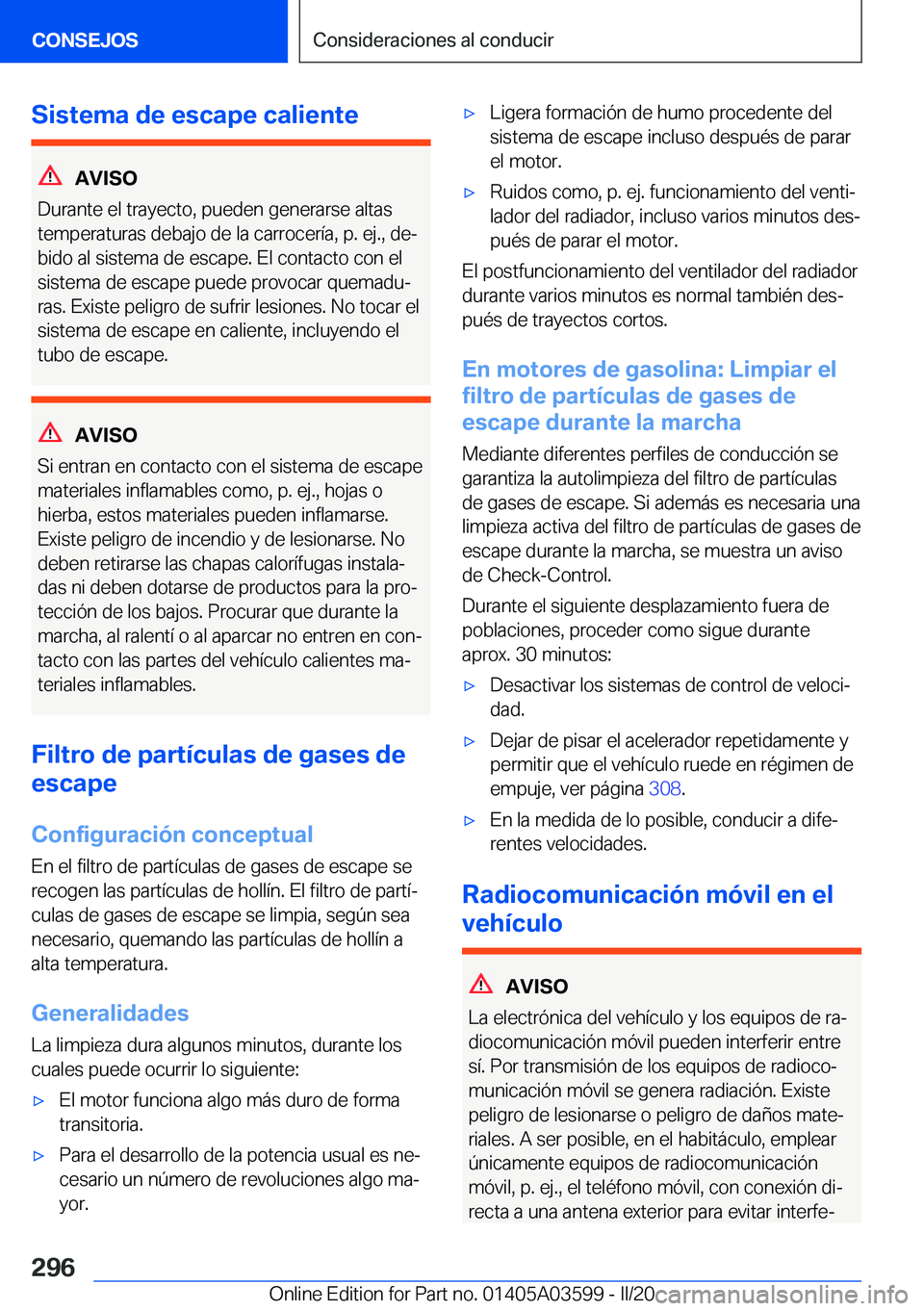 BMW X4 2020  Manuales de Empleo (in Spanish) �S�i�s�t�e�m�a��d�e��e�s�c�a�p�e��c�a�l�i�e�n�t�e
�A�V�I�S�O
�D�u�r�a�n�t�e��e�l��t�r�a�y�e�c�t�o�,��p�u�e�d�e�n��g�e�n�e�r�a�r�s�e��a�l�t�a�s �t�e�m�p�e�r�a�t�u�r�a�s��d�e�b�a�j�o��d�e��l�
