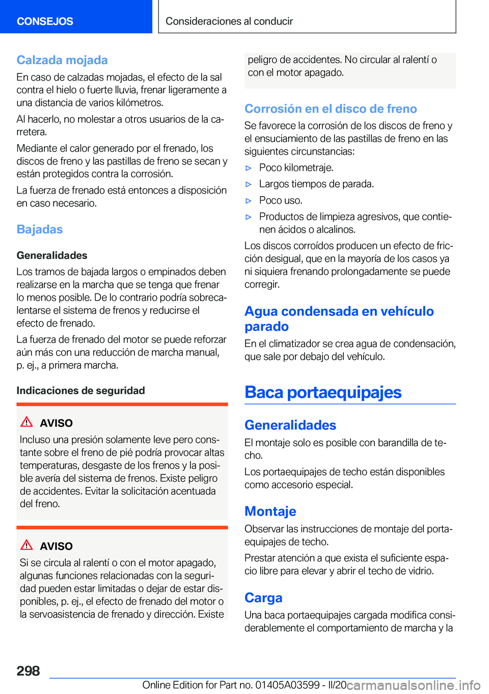 BMW X4 2020  Manuales de Empleo (in Spanish) �C�a�l�z�a�d�a��m�o�j�a�d�a�E�n��c�a�s�o��d�e��c�a�l�z�a�d�a�s��m�o�j�a�d�a�s�,��e�l��e�f�e�c�t�o��d�e��l�a��s�a�l
�c�o�n�t�r�a��e�l��h�i�e�l�o��o��f�u�e�r�t�e��l�l�u�v�i�a�,��f�r�e�n�