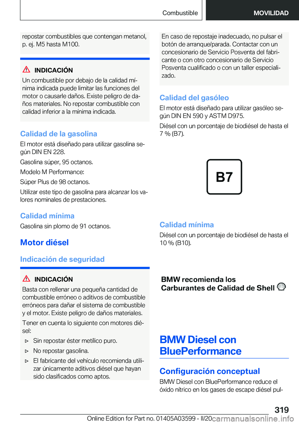 BMW X4 2020  Manuales de Empleo (in Spanish) �r�e�p�o�s�t�a�r��c�o�m�b�u�s�t�i�b�l�e�s��q�u�e��c�o�n�t�e�n�g�a�n��m�e�t�a�n�o�l�,
�p�.��e�j�.��M�5��h�a�s�t�a��M�1�0�0�.
�I�N�D�I�C�A�C�I�