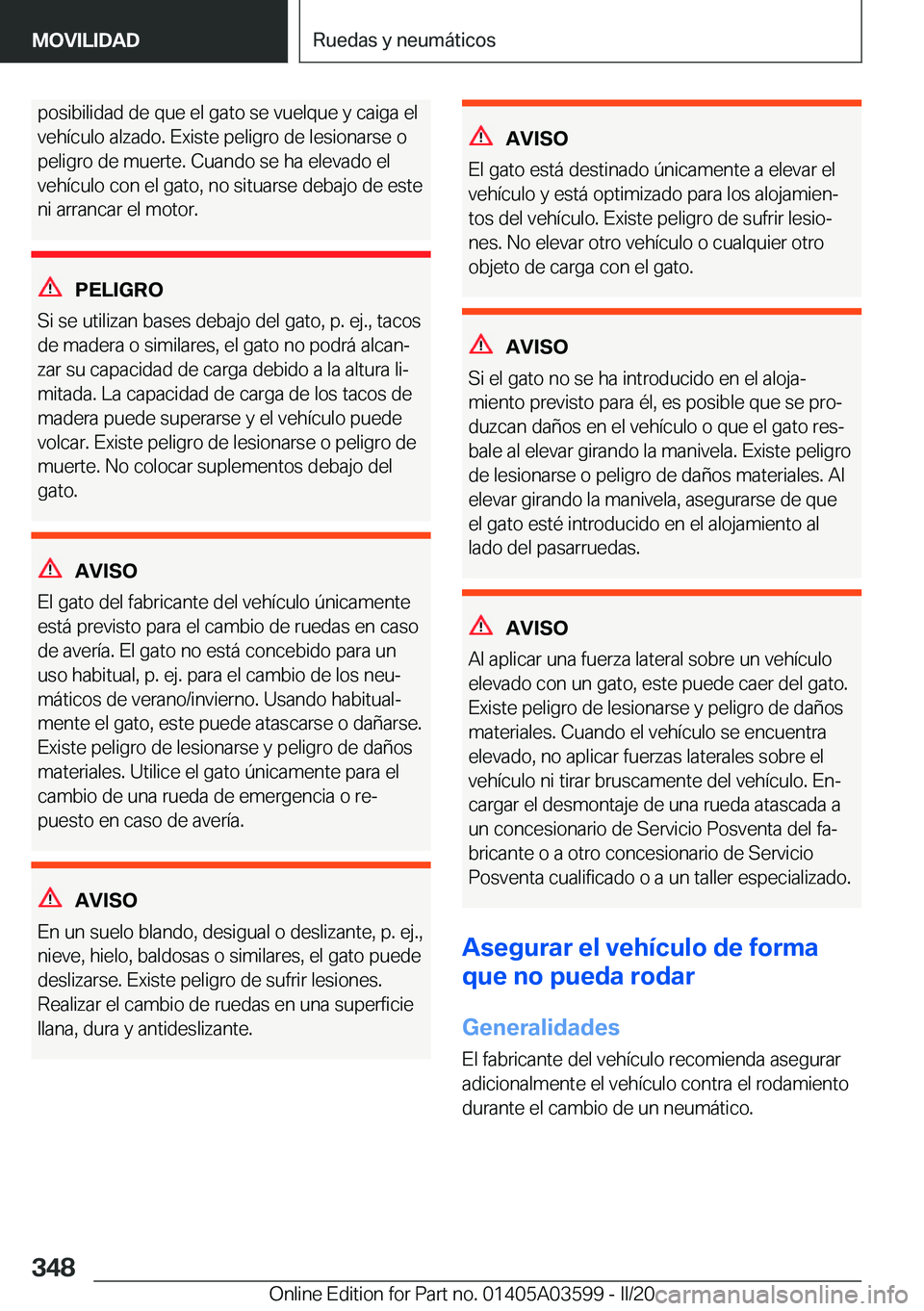 BMW X4 2020  Manuales de Empleo (in Spanish) �p�o�s�i�b�i�l�i�d�a�d��d�e��q�u�e��e�l��g�a�t�o��s�e��v�u�e�l�q�u�e��y��c�a�i�g�a��e�l�v�e�h�