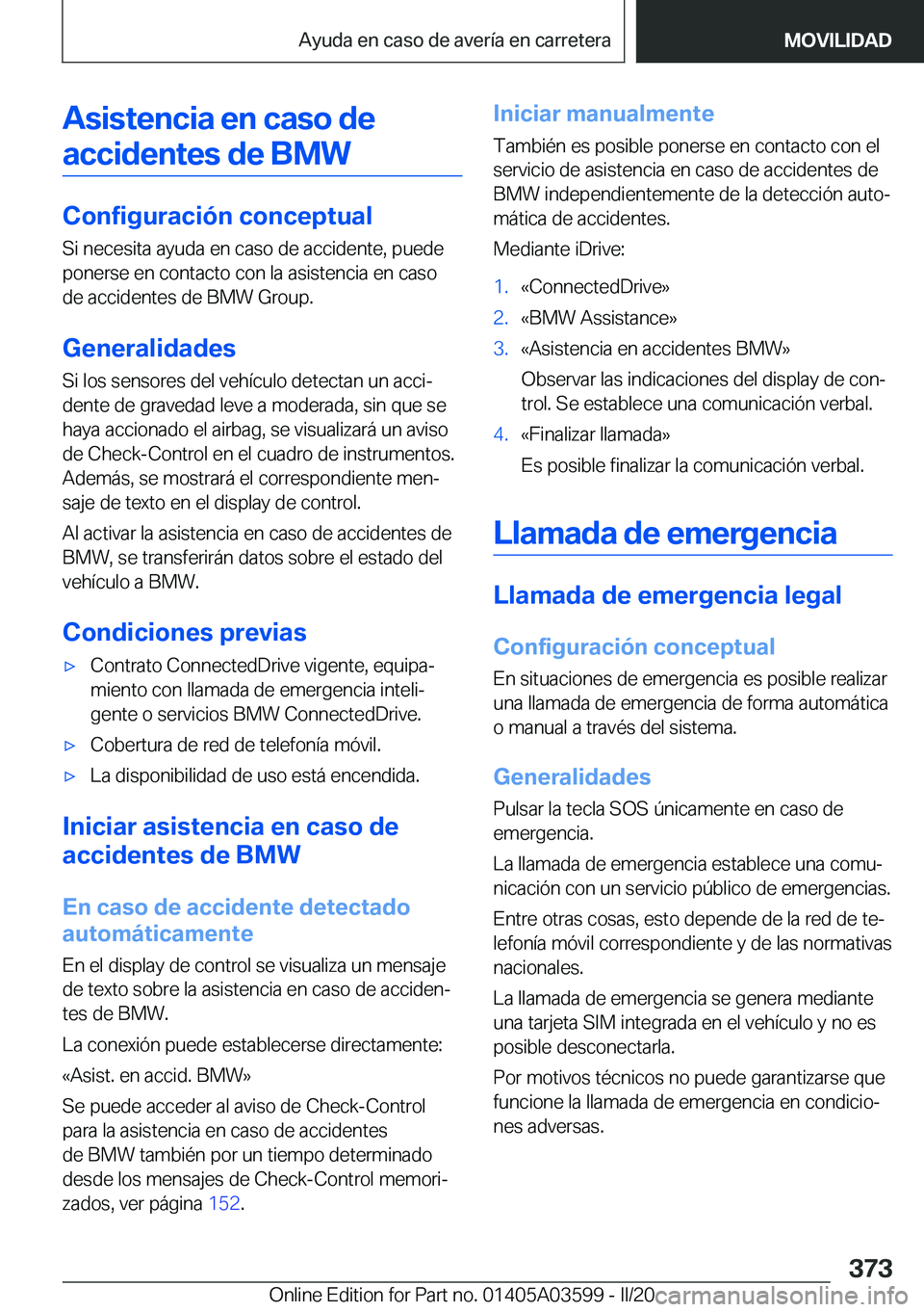 BMW X4 2020  Manuales de Empleo (in Spanish) �A�s�i�s�t�e�n�c�i�a��e�n��c�a�s�o��d�e�a�c�c�i�d�e�n�t�e�s��d�e��B�M�W
�C�o�n�f�i�g�u�r�a�c�i�