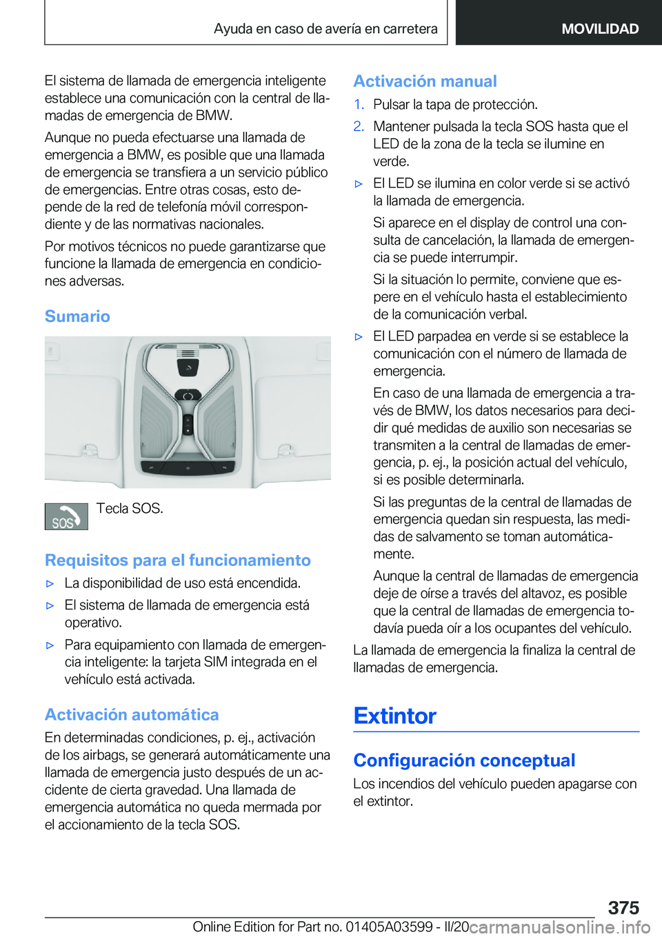 BMW X4 2020  Manuales de Empleo (in Spanish) �E�l��s�i�s�t�e�m�a��d�e��l�l�a�m�a�d�a��d�e��e�m�e�r�g�e�n�c�i�a��i�n�t�e�l�i�g�e�n�t�e�e�s�t�a�b�l�e�c�e��u�n�a��c�o�m�u�n�i�c�a�c�i�