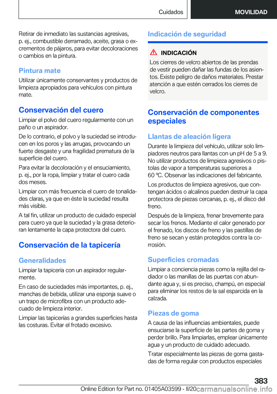 BMW X4 2020  Manuales de Empleo (in Spanish) �R�e�t�i�r�a�r��d�e��i�n�m�e�d�i�a�t�o��l�a�s��s�u�s�t�a�n�c�i�a�s��a�g�r�e�s�i�v�a�s�,�p�.��e�j�.�,��c�o�m�b�u�s�t�i�b�l�e��d�e�r�r�a�m�a�d�o�,��a�c�e�i�t�e�,��g�r�a�s�a��o��e�xª
�c�r�e