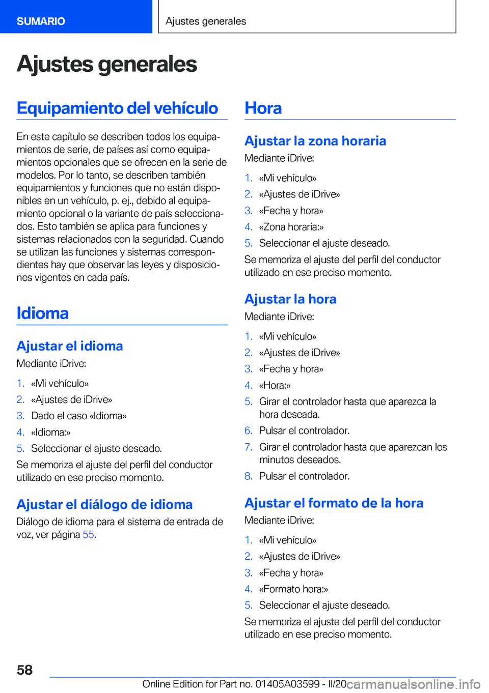 BMW X4 2020  Manuales de Empleo (in Spanish) �A�j�u�s�t�e�s��g�e�n�e�r�a�l�e�s�E�q�u�i�p�a�m�i�e�n�t�o��d�e�l��v�e�h�
