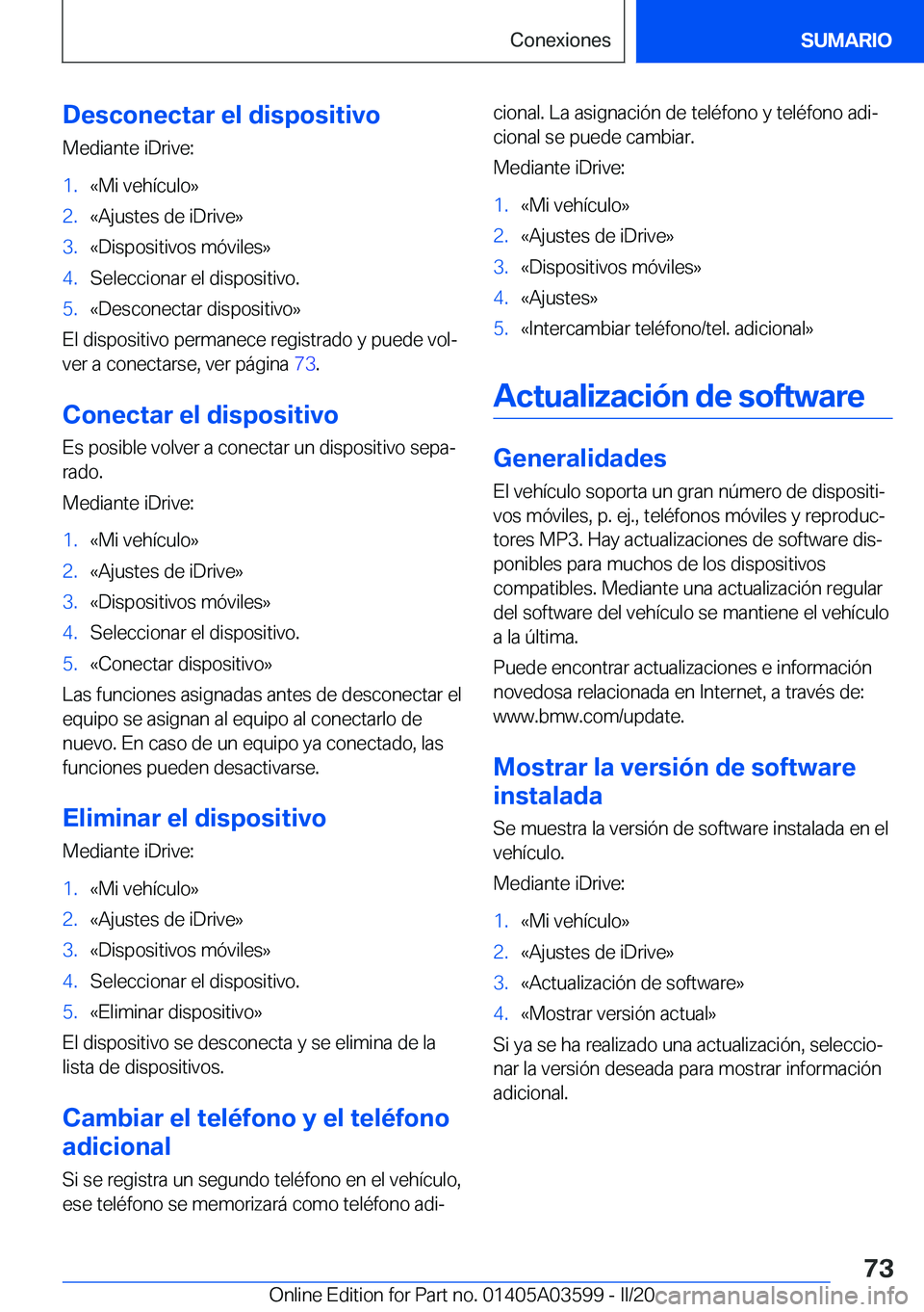 BMW X4 2020  Manuales de Empleo (in Spanish) �D�e�s�c�o�n�e�c�t�a�r��e�l��d�i�s�p�o�s�i�t�i�v�o�M�e�d�i�a�n�t�e��i�D�r�i�v�e�:�1�.�«�M�i��v�e�h�