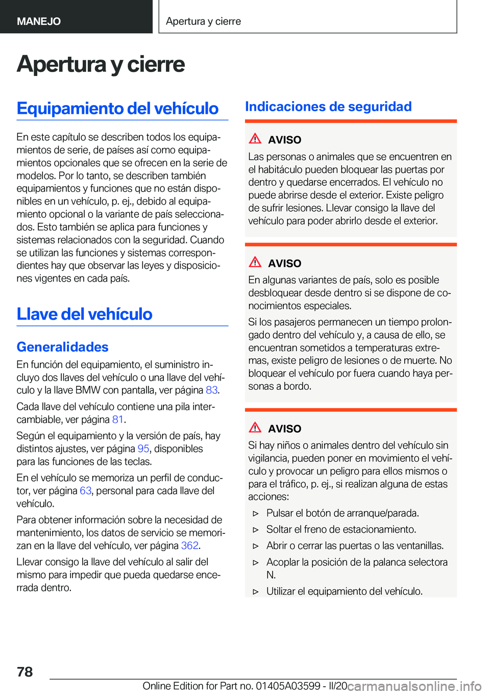 BMW X4 2020  Manuales de Empleo (in Spanish) �A�p�e�r�t�u�r�a��y��c�i�e�r�r�e�E�q�u�i�p�a�m�i�e�n�t�o��d�e�l��v�e�h�
