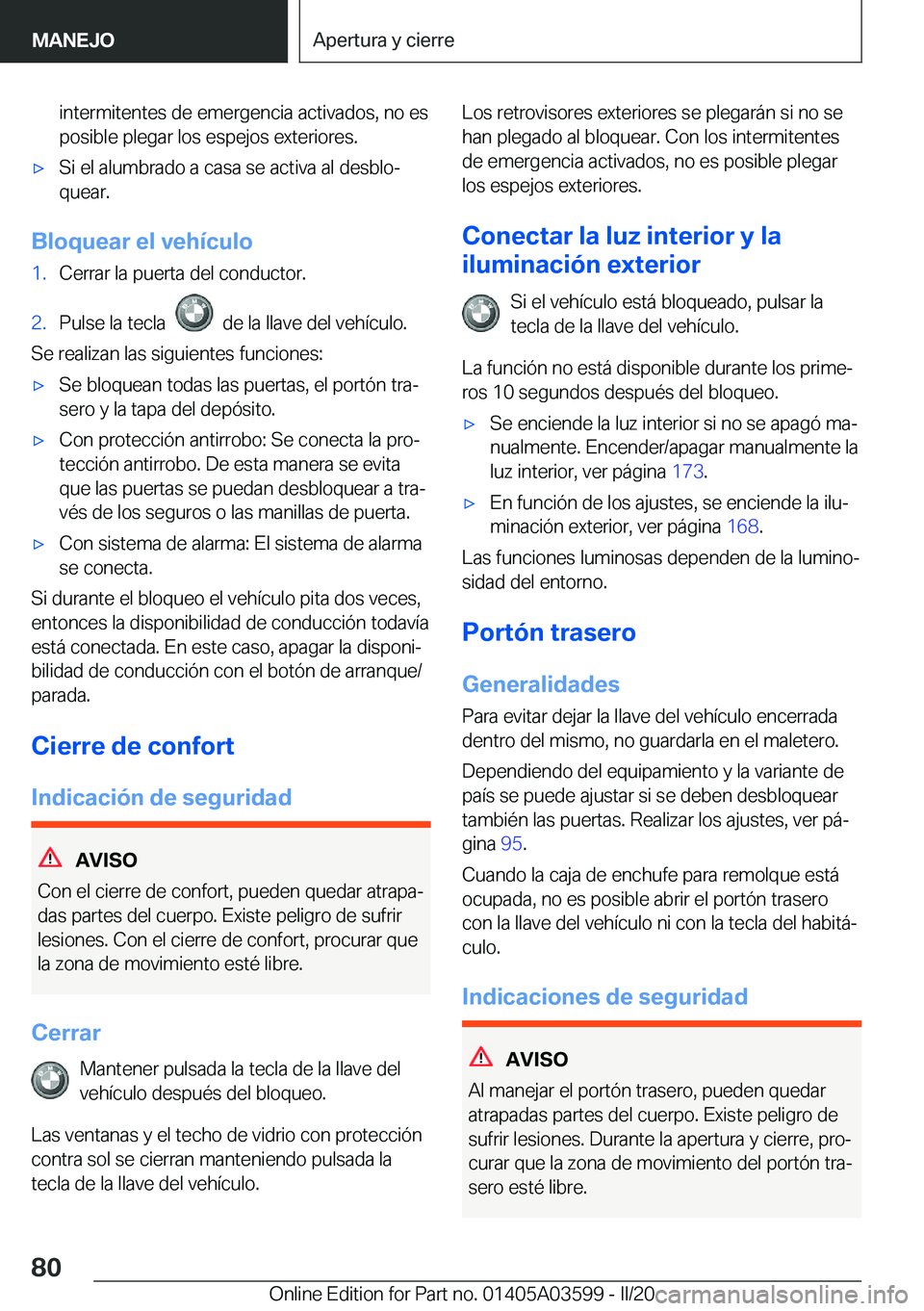 BMW X4 2020  Manuales de Empleo (in Spanish) �i�n�t�e�r�m�i�t�e�n�t�e�s��d�e��e�m�e�r�g�e�n�c�i�a��a�c�t�i�v�a�d�o�s�,��n�o��e�s�p�o�s�i�b�l�e��p�l�e�g�a�r��l�o�s��e�s�p�e�j�o�s��e�x�t�e�r�i�o�r�e�s�.x�S�i��e�l��a�l�u�m�b�r�a�d�o��a