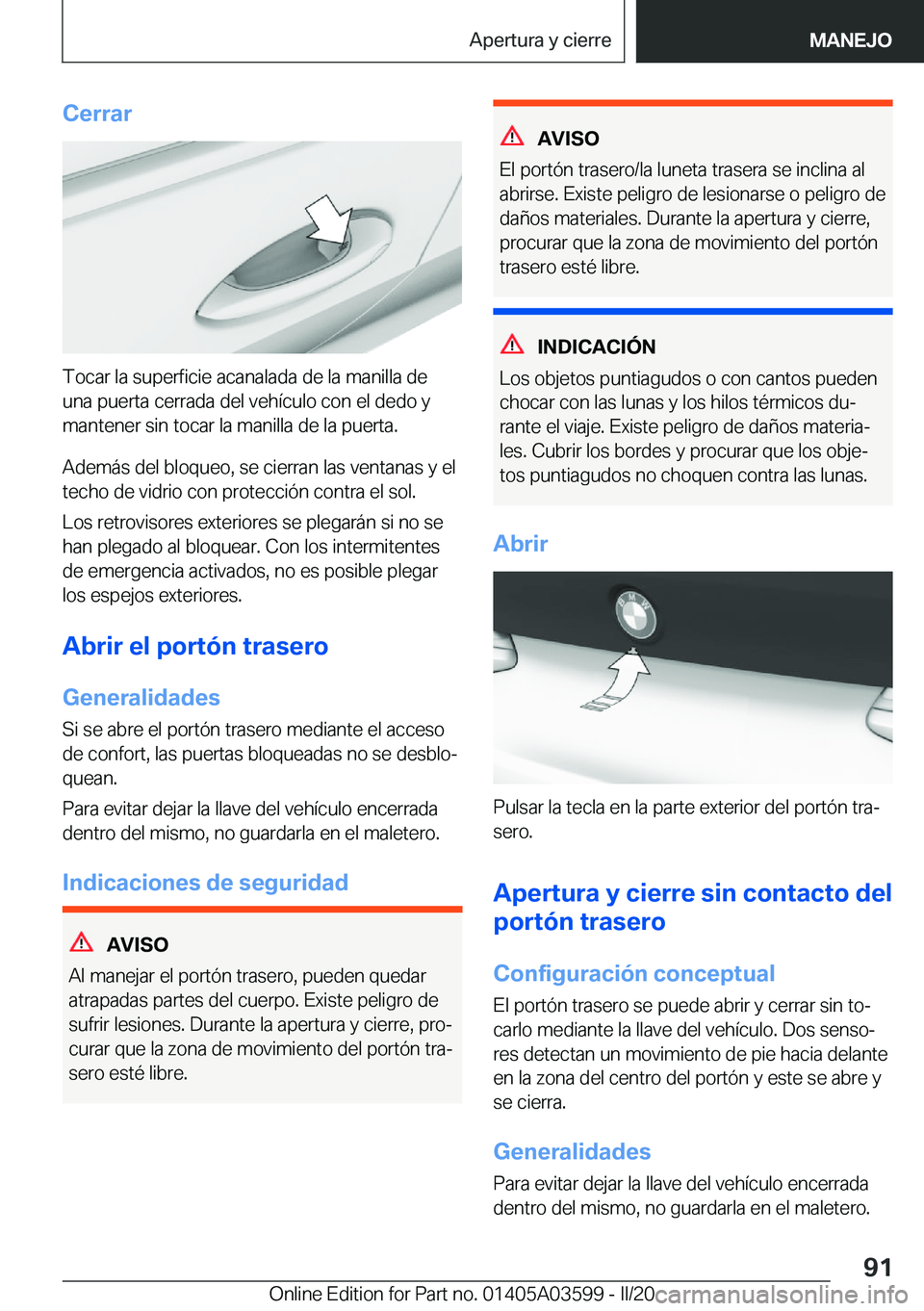 BMW X4 2020  Manuales de Empleo (in Spanish) �C�e�r�r�a�r
�T�o�c�a�r��l�a��s�u�p�e�r�f�i�c�i�e��a�c�a�n�a�l�a�d�a��d�e��l�a��m�a�n�i�l�l�a��d�e
�u�n�a��p�u�e�r�t�a��c�e�r�r�a�d�a��d�e�l��v�e�h�