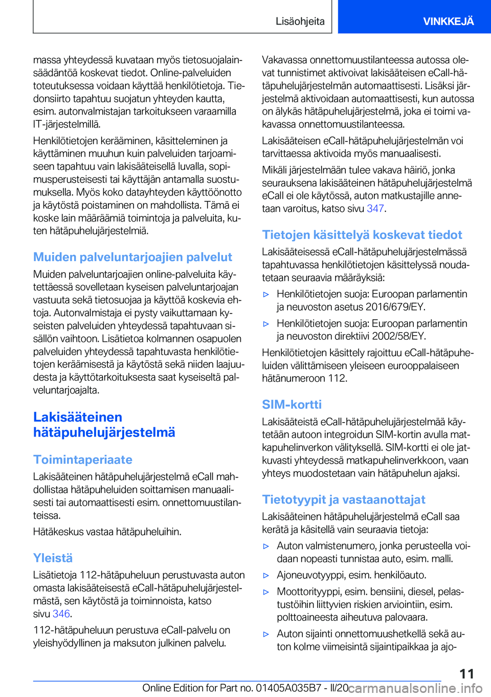 BMW X4 2020  Omistajan Käsikirja (in Finnish) �m�a�s�s�a��y�h�t�e�y�d�e�s�s�