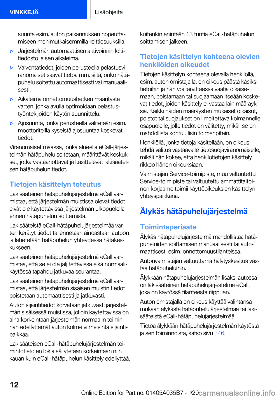 BMW X4 2020  Omistajan Käsikirja (in Finnish) �s�u�u�n�t�a��e�s�i�m�.��a�u�t�o�n��p�a�i�k�a�n�n�u�k�s�e�n��n�o�p�e�u�t�t�aj
�m�i�s�e�e�n��m�o�n�i�m�u�t�k�a�i�s�e�m�m�i�l�l�a��r�e�i�t�t�i�o�s�u�u�k�s�i�l�l�a�.'x�J�
