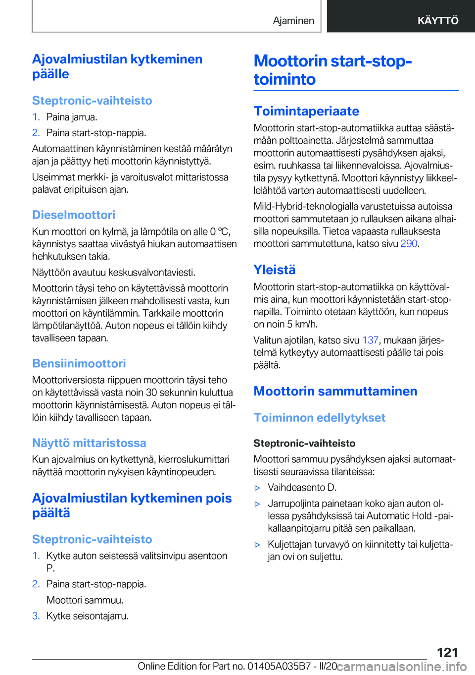 BMW X4 2020  Omistajan Käsikirja (in Finnish) �A�j�o�v�a�l�m�i�u�s�t�i�l�a�n��k�y�t�k�e�m�i�n�e�n
�p�