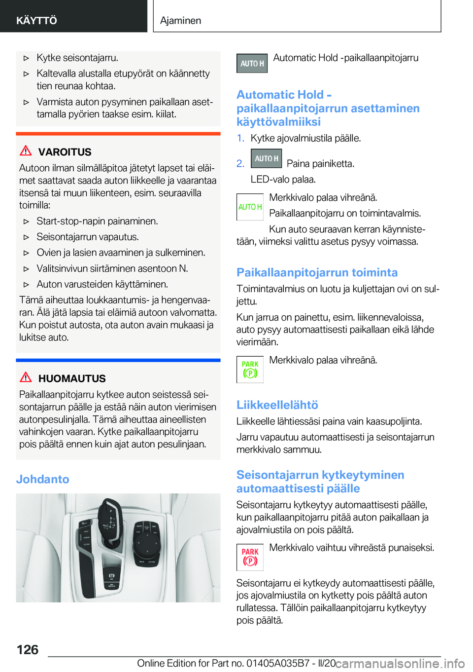 BMW X4 2020  Omistajan Käsikirja (in Finnish) 'x�K�y�t�k�e��s�e�i�s�o�n�t�a�j�a�r�r�u�.'x�K�a�l�t�e�v�a�l�l�a��a�l�u�s�t�a�l�l�a��e�t�u�p�y�