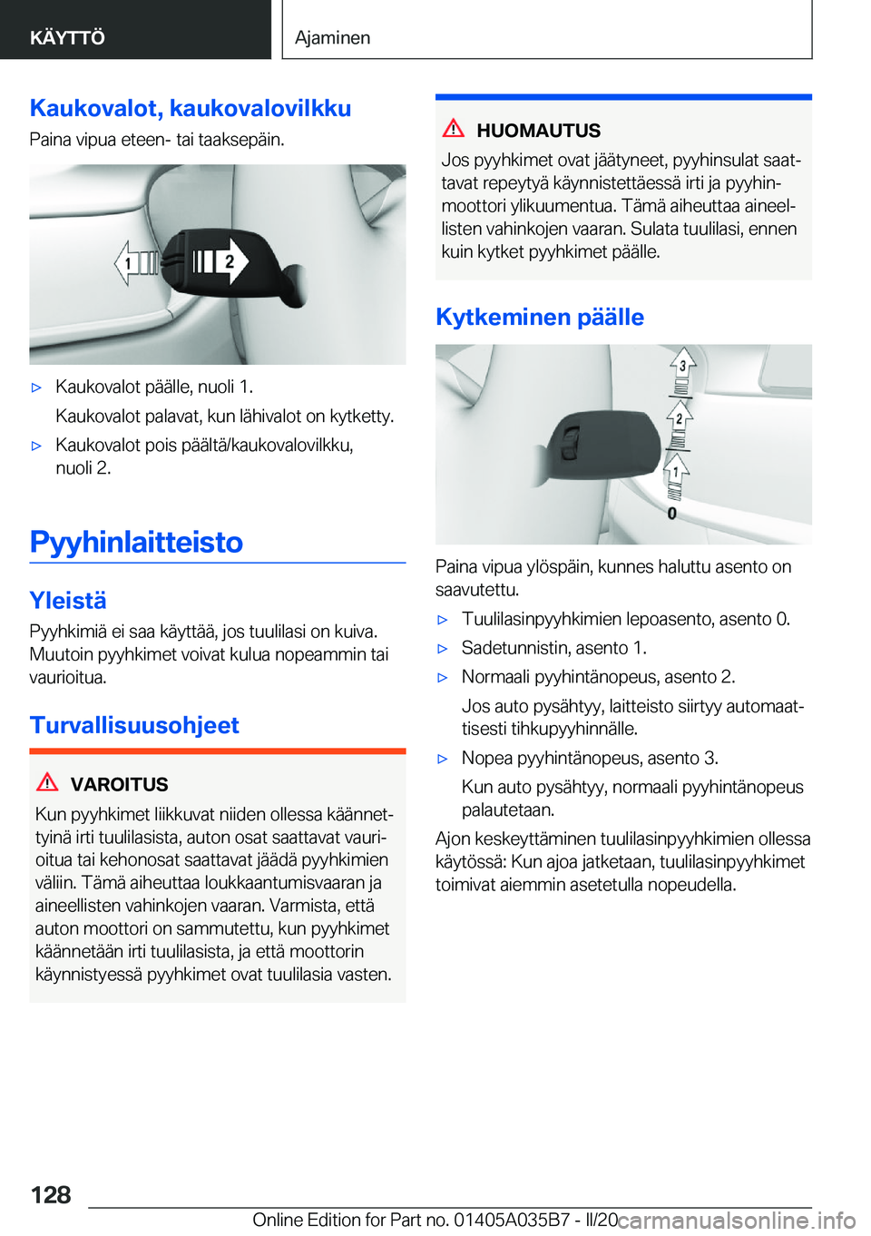 BMW X4 2020  Omistajan Käsikirja (in Finnish) �K�a�u�k�o�v�a�l�o�t�,��k�a�u�k�o�v�a�l�o�v�i�l�k�k�u�P�a�i�n�a��v�i�p�u�a��e�t�e�e�n�-��t�a�i��t�a�a�k�s�e�p�