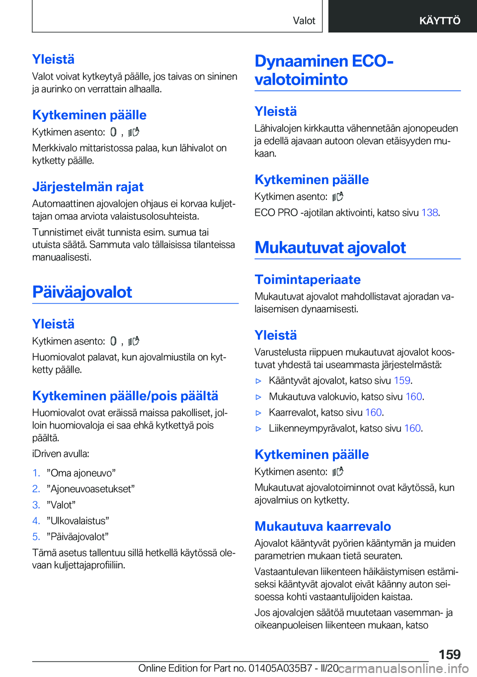 BMW X4 2020  Omistajan Käsikirja (in Finnish) �Y�l�e�i�s�t�