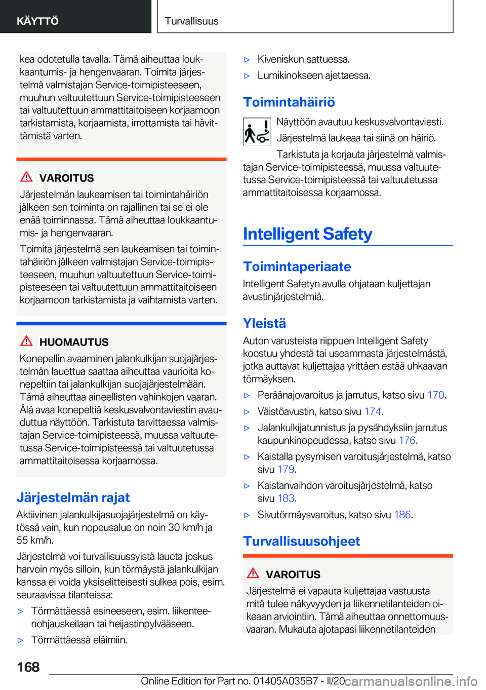 BMW X4 2020  Omistajan Käsikirja (in Finnish) �k�e�a��o�d�o�t�e�t�u�l�l�a��t�a�v�a�l�l�a�.��T�