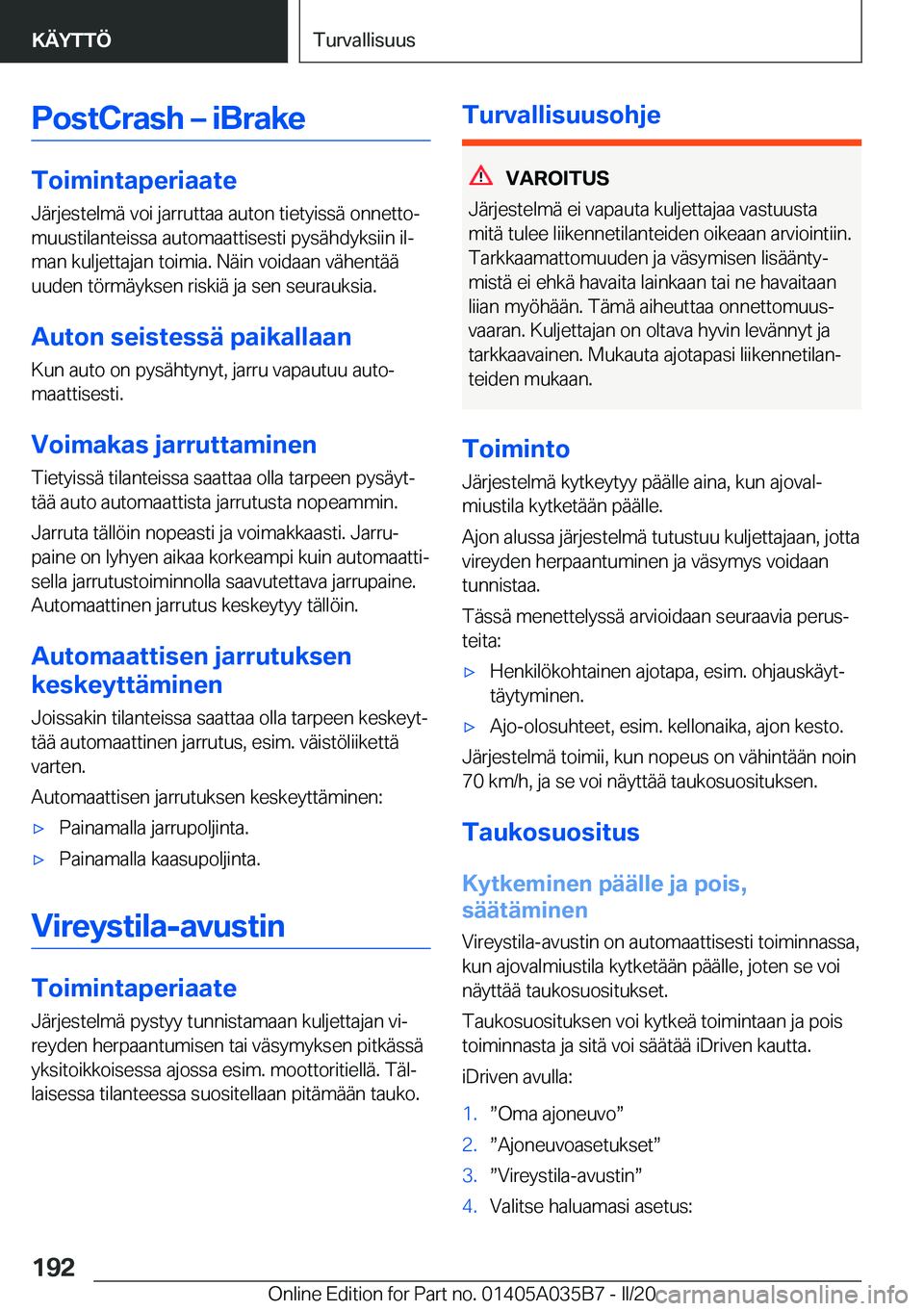 BMW X4 2020  Omistajan Käsikirja (in Finnish) �P�o�s�t�C�r�a�s�h�m��i�B�r�a�k�e
�T�o�i�m�i�n�t�a�p�e�r�i�a�a�t�e�J�