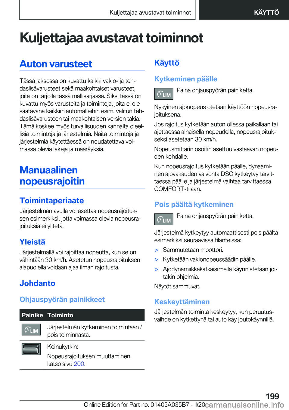 BMW X4 2020  Omistajan Käsikirja (in Finnish) �K�u�l�j�e�t�t�a�j�a�a��a�v�u�s�t�a�v�a�t��t�o�i�m�i�n�n�o�t�A�u�t�o�n��v�a�r�u�s�t�e�e�t
�T�