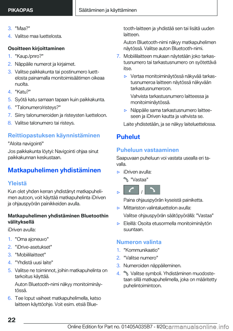 BMW X4 2020  Omistajan Käsikirja (in Finnish) �3�.w�M�a�a� w�4�.�V�a�l�i�t�s�e��m�a�a��l�u�e�t�t�e�l�o�s�t�a�.
�O�s�o�i�t�t�e�e�n��k�i�r�j�o�i�t�t�a�m�i�n�e�n
�1�.w�K�a�u�p�.�/�p�n�r�o� w�2�.�N�