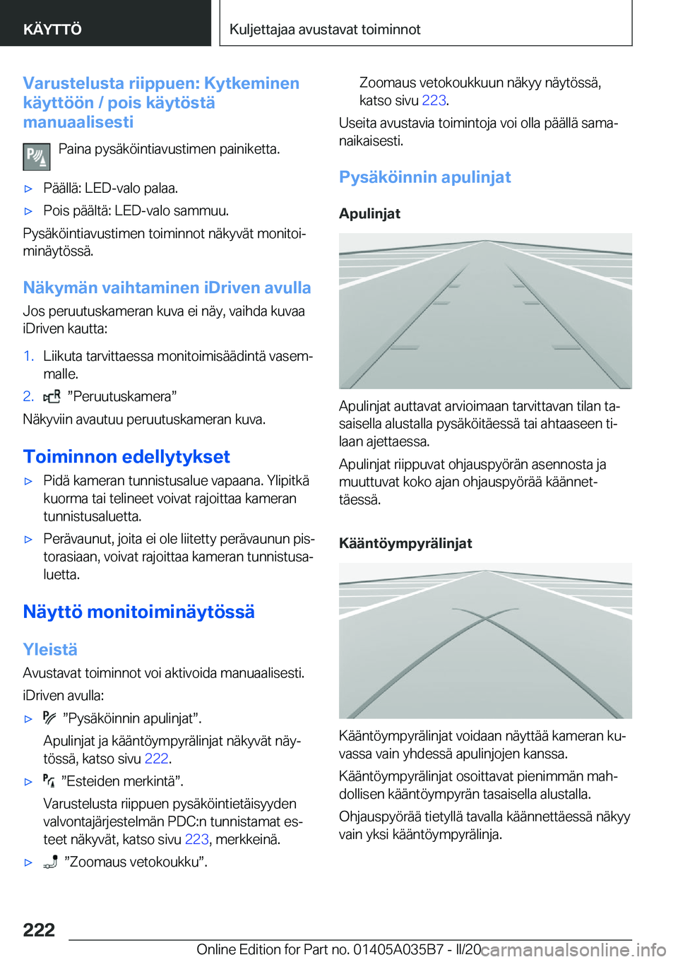 BMW X4 2020  Omistajan Käsikirja (in Finnish) �V�a�r�u�s�t�e�l�u�s�t�a��r�i�i�p�p�u�e�n�:��K�y�t�k�e�m�i�n�e�n
�k�