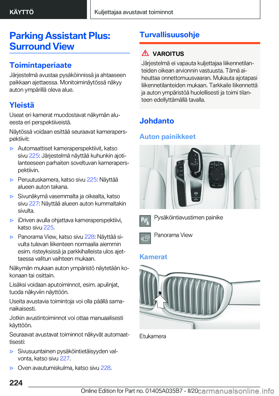 BMW X4 2020  Omistajan Käsikirja (in Finnish) �P�a�r�k�i�n�g��A�s�s�i�s�t�a�n�t��P�l�u�s�:�S�u�r�r�o�u�n�d��V�i�e�w
�T�o�i�m�i�n�t�a�p�e�r�i�a�a�t�e �J�