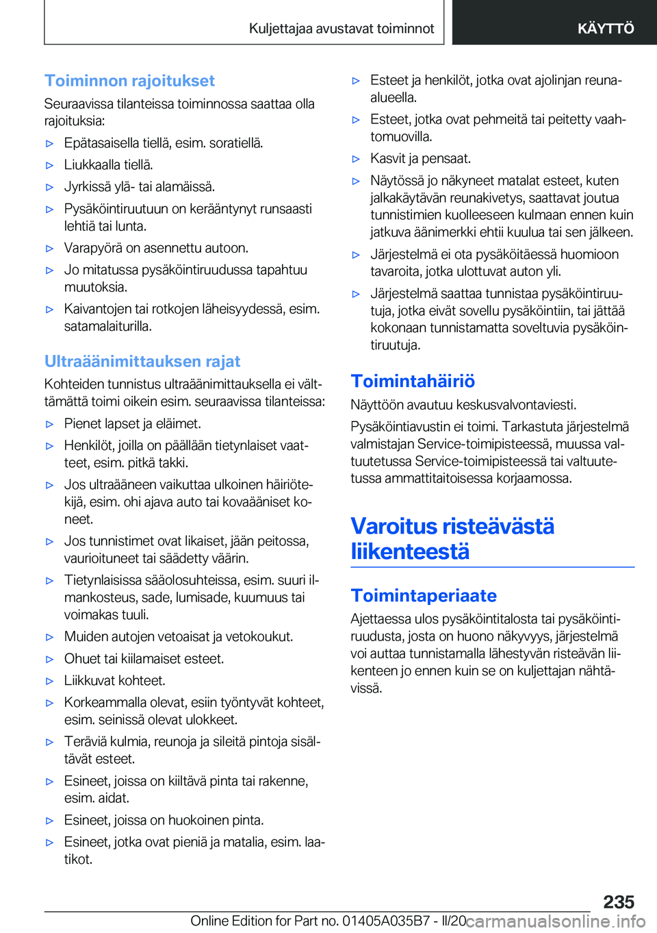 BMW X4 2020  Omistajan Käsikirja (in Finnish) �T�o�i�m�i�n�n�o�n��r�a�j�o�i�t�u�k�s�e�t
�S�e�u�r�a�a�v�i�s�s�a��t�i�l�a�n�t�e�i�s�s�a��t�o�i�m�i�n�n�o�s�s�a��s�a�a�t�t�a�a��o�l�l�a
�r�a�j�o�i�t�u�k�s�i�a�:'x�E�p�
