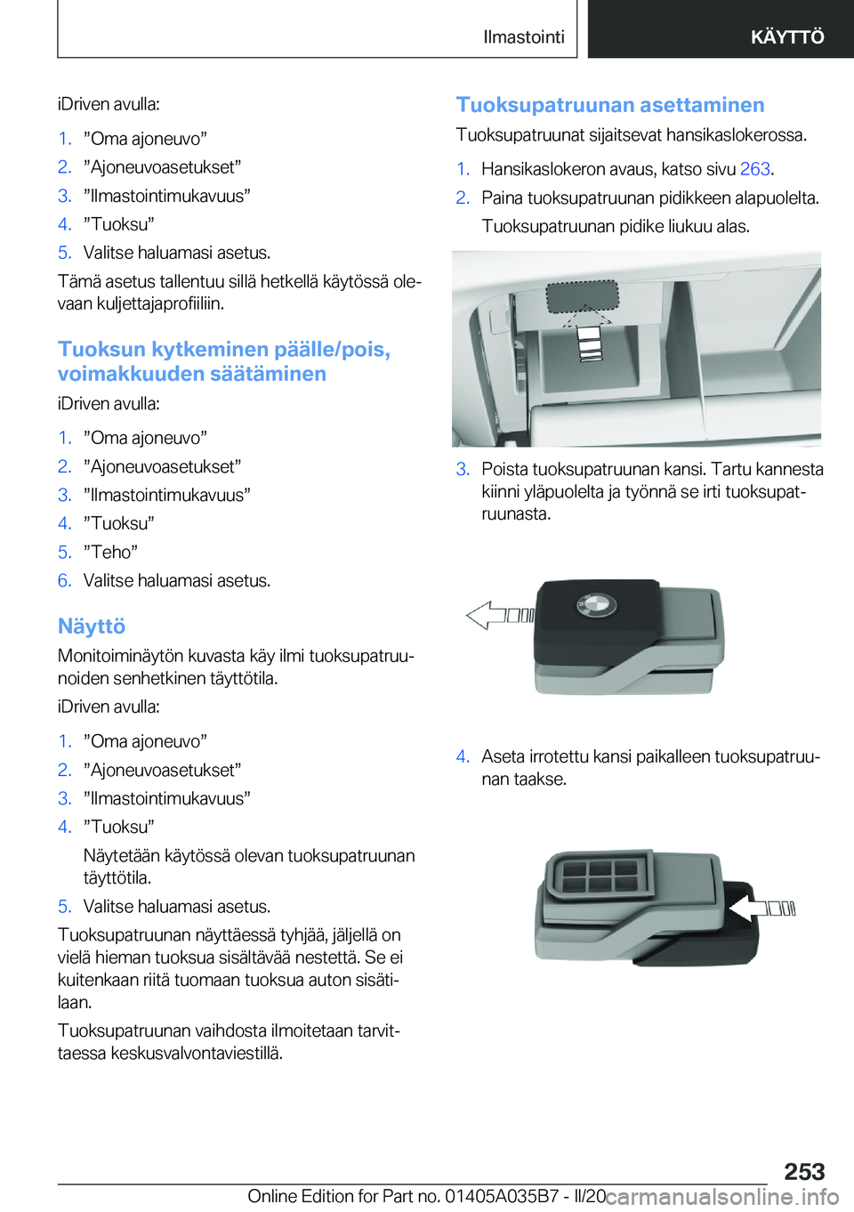 BMW X4 2020  Omistajan Käsikirja (in Finnish) �i�D�r�i�v�e�n��a�v�u�l�l�a�:�1�.w�O�m�a��a�j�o�n�e�u�v�ow�2�.w�A�j�o�n�e�u�v�o�a�s�e�t�u�k�s�e�tw�3�.w�I�l�m�a�s�t�o�i�n�t�i�m�u�k�a�v�u�u�sw�4�.w�T�u�o�k�s�uw�5�.�V�a�l�i�t�s�e��h�a�l�u�a