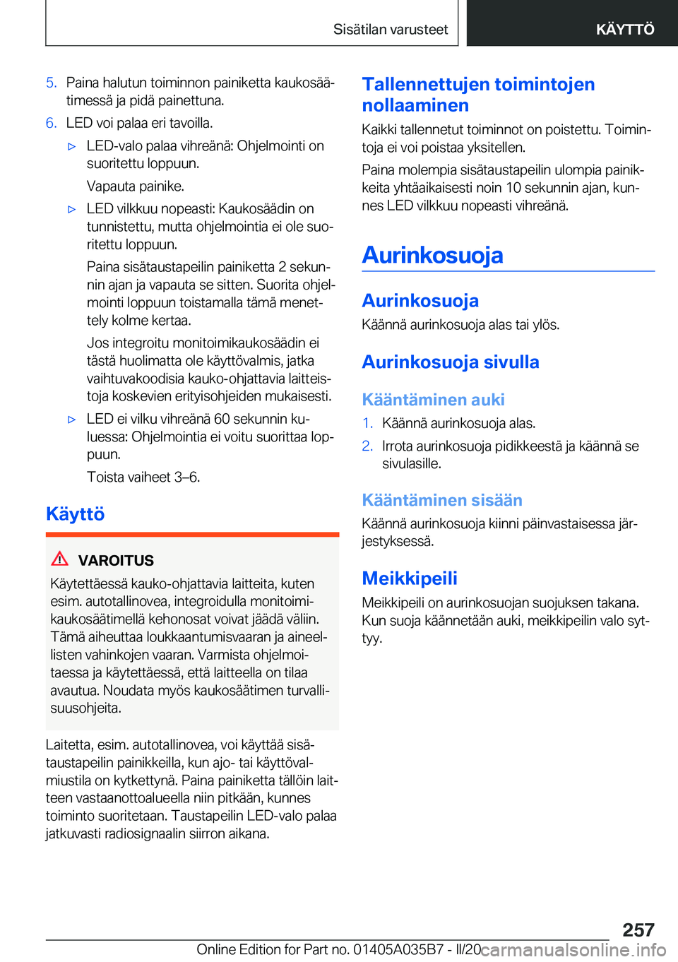 BMW X4 2020  Omistajan Käsikirja (in Finnish) �5�.�P�a�i�n�a��h�a�l�u�t�u�n��t�o�i�m�i�n�n�o�n��p�a�i�n�i�k�e�t�t�a��k�a�u�k�o�s�