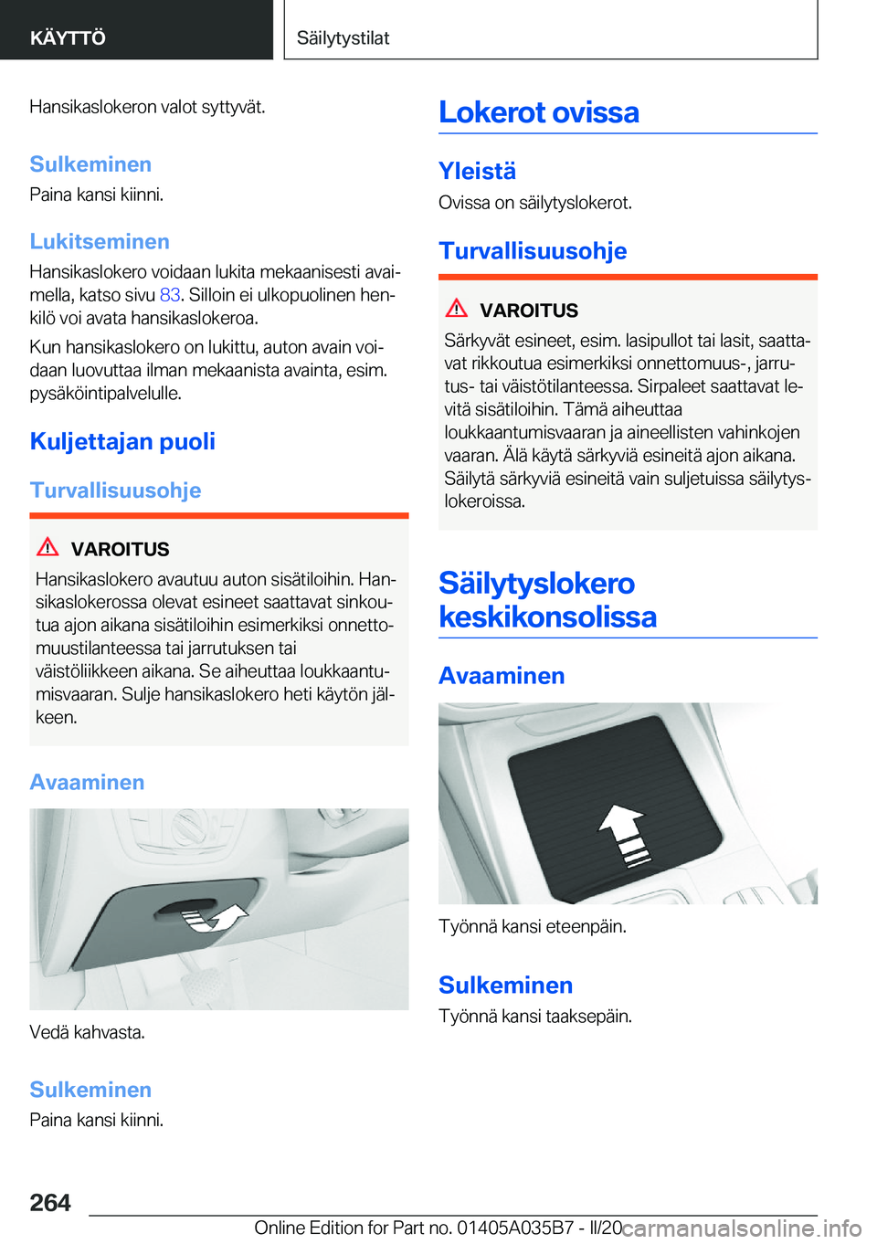 BMW X4 2020  Omistajan Käsikirja (in Finnish) �H�a�n�s�i�k�a�s�l�o�k�e�r�o�n��v�a�l�o�t��s�y�t�t�y�v�