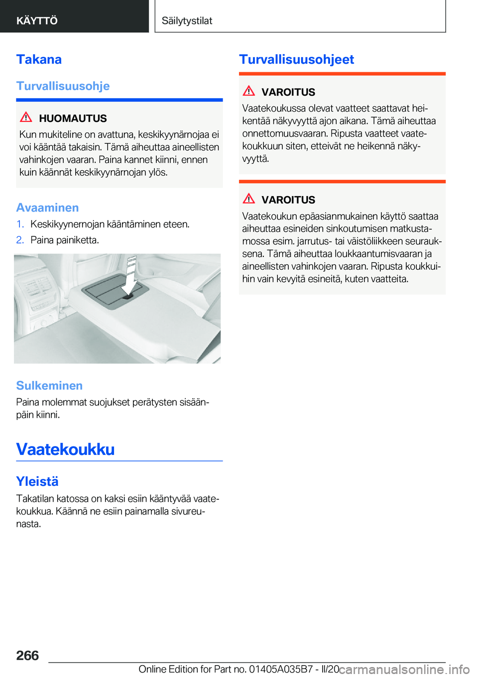 BMW X4 2020  Omistajan Käsikirja (in Finnish) �T�a�k�a�n�a
�T�u�r�v�a�l�l�i�s�u�u�s�o�h�j�e
�H�U�O�M�A�U�T�U�S
�K�u�n��m�u�k�i�t�e�l�i�n�e��o�n��a�v�a�t�t�u�n�a�,��k�e�s�k�i�k�y�y�n�