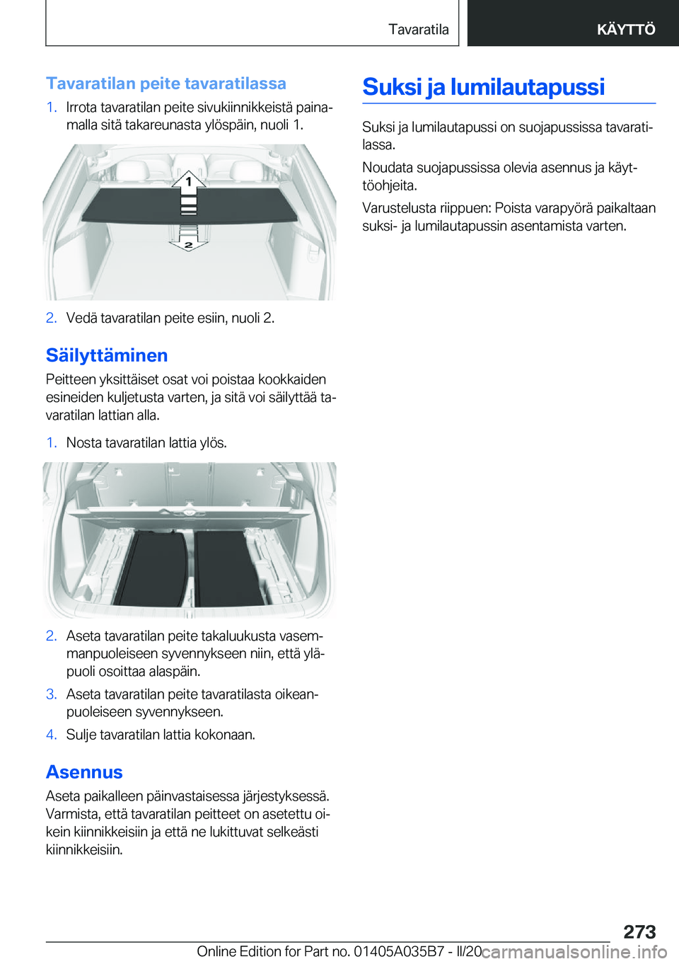 BMW X4 2020  Omistajan Käsikirja (in Finnish) �T�a�v�a�r�a�t�i�l�a�n��p�e�i�t�e��t�a�v�a�r�a�t�i�l�a�s�s�a�1�.�I�r�r�o�t�a��t�a�v�a�r�a�t�i�l�a�n��p�e�i�t�e��s�i�v�u�k�i�i�n�n�i�k�k�e�i�s�t�