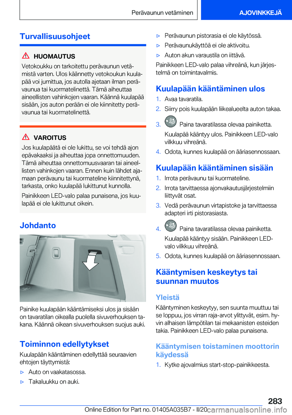BMW X4 2020  Omistajan Käsikirja (in Finnish) �T�u�r�v�a�l�l�i�s�u�u�s�o�h�j�e�e�t
�H�U�O�M�A�U�T�U�S
�V�e�t�o�k�o�u�k�k�u��o�n��t�a�r�k�o�i�t�e�t�t�u��p�e�r�