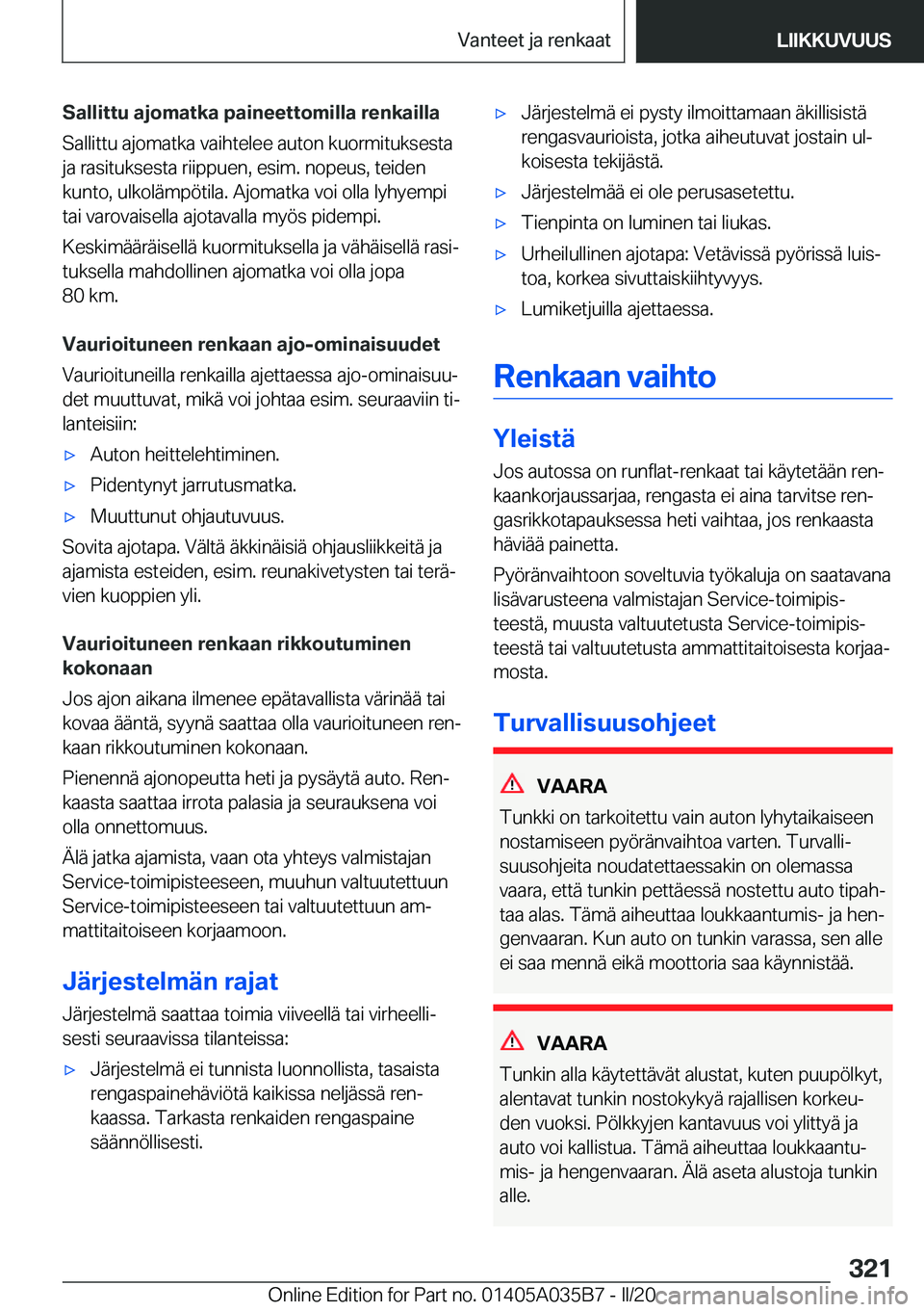 BMW X4 2020  Omistajan Käsikirja (in Finnish) �S�a�l�l�i�t�t�u��a�j�o�m�a�t�k�a��p�a�i�n�e�e�t�t�o�m�i�l�l�a��r�e�n�k�a�i�l�l�a
�S�a�l�l�i�t�t�u��a�j�o�m�a�t�k�a��v�a�i�h�t�e�l�e�e��a�u�t�o�n��k�u�o�r�m�i�t�u�k�s�e�s�t�a
�j�a��r�a�s�i�t�u