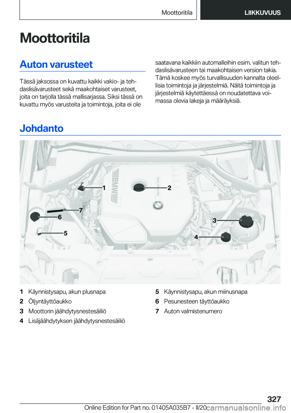 BMW X4 2020  Omistajan Käsikirja (in Finnish) �M�o�o�t�t�o�r�i�t�i�l�a�A�u�t�o�n��v�a�r�u�s�t�e�e�t
�T�
