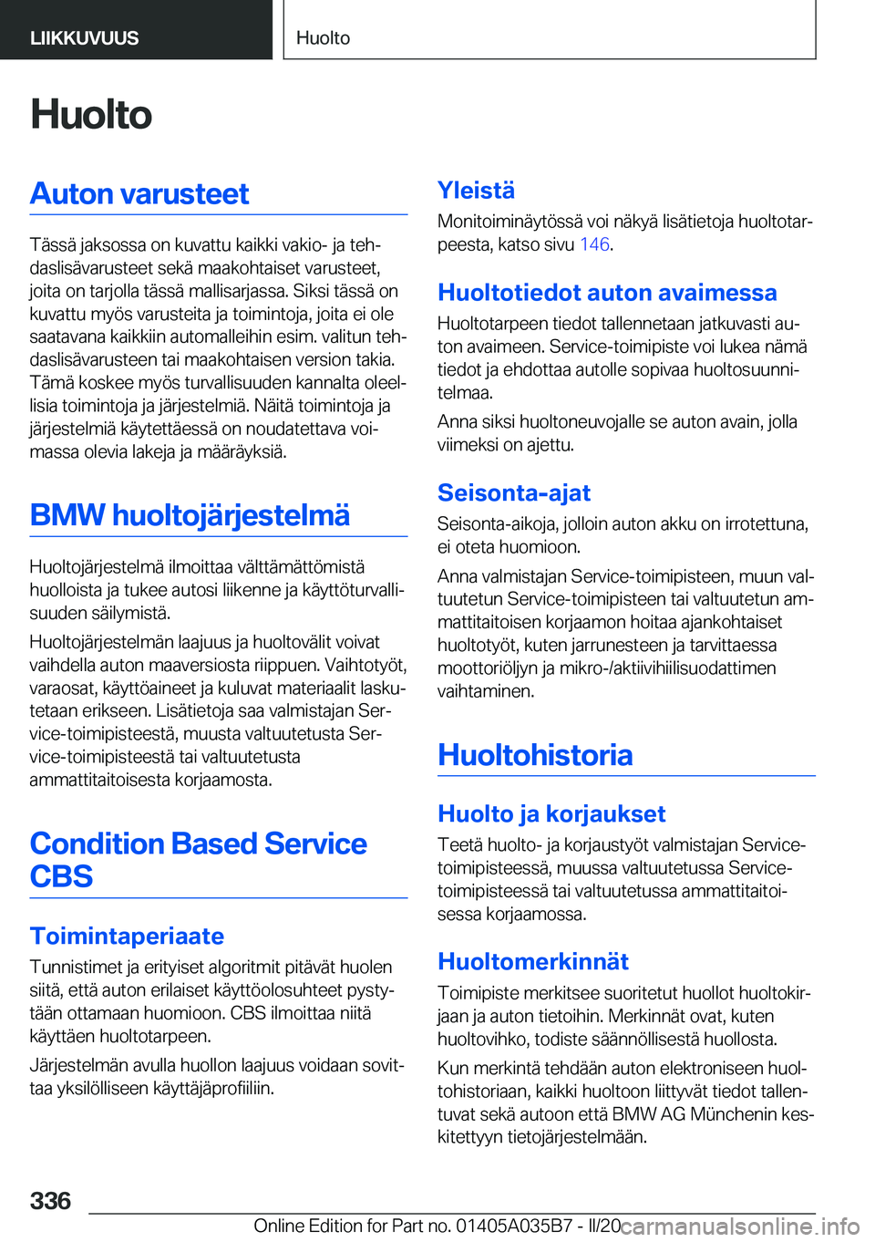 BMW X4 2020  Omistajan Käsikirja (in Finnish) �H�u�o�l�t�o�A�u�t�o�n��v�a�r�u�s�t�e�e�t
�T�