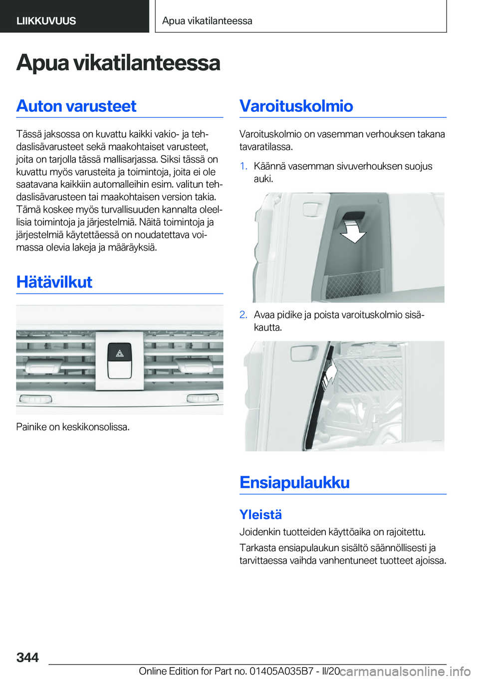 BMW X4 2020  Omistajan Käsikirja (in Finnish) �A�p�u�a��v�i�k�a�t�i�l�a�n�t�e�e�s�s�a�A�u�t�o�n��v�a�r�u�s�t�e�e�t
�T�