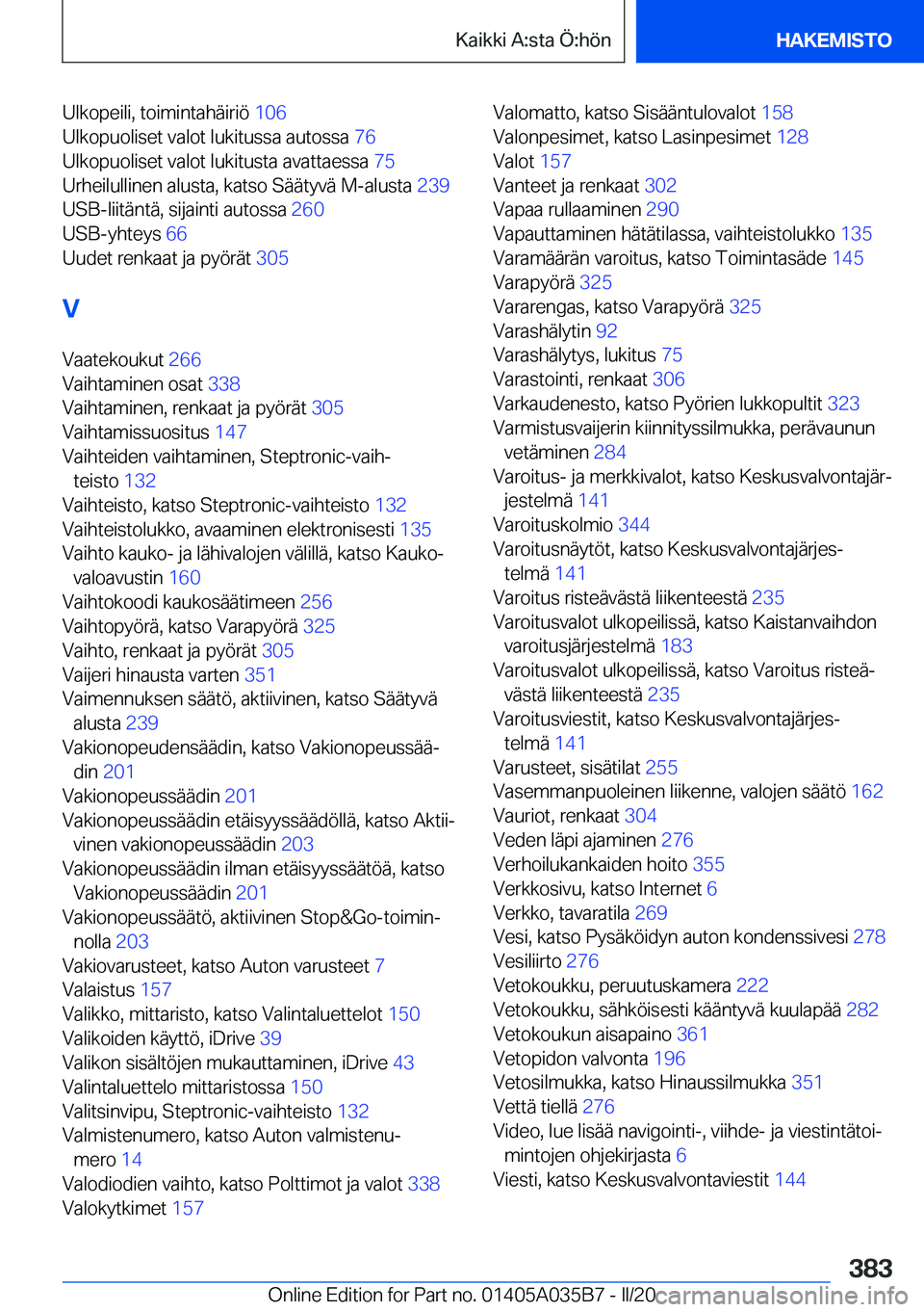 BMW X4 2020  Omistajan Käsikirja (in Finnish) �U�l�k�o�p�e�i�l�i�,��t�o�i�m�i�n�t�a�h�