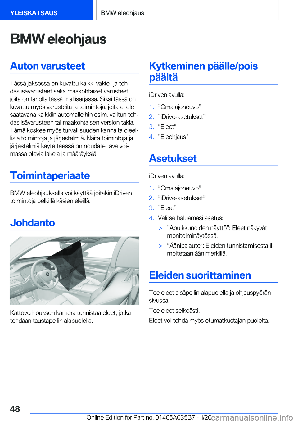 BMW X4 2020  Omistajan Käsikirja (in Finnish) �B�M�W��e�l�e�o�h�j�a�u�s�A�u�t�o�n��v�a�r�u�s�t�e�e�t
�T�