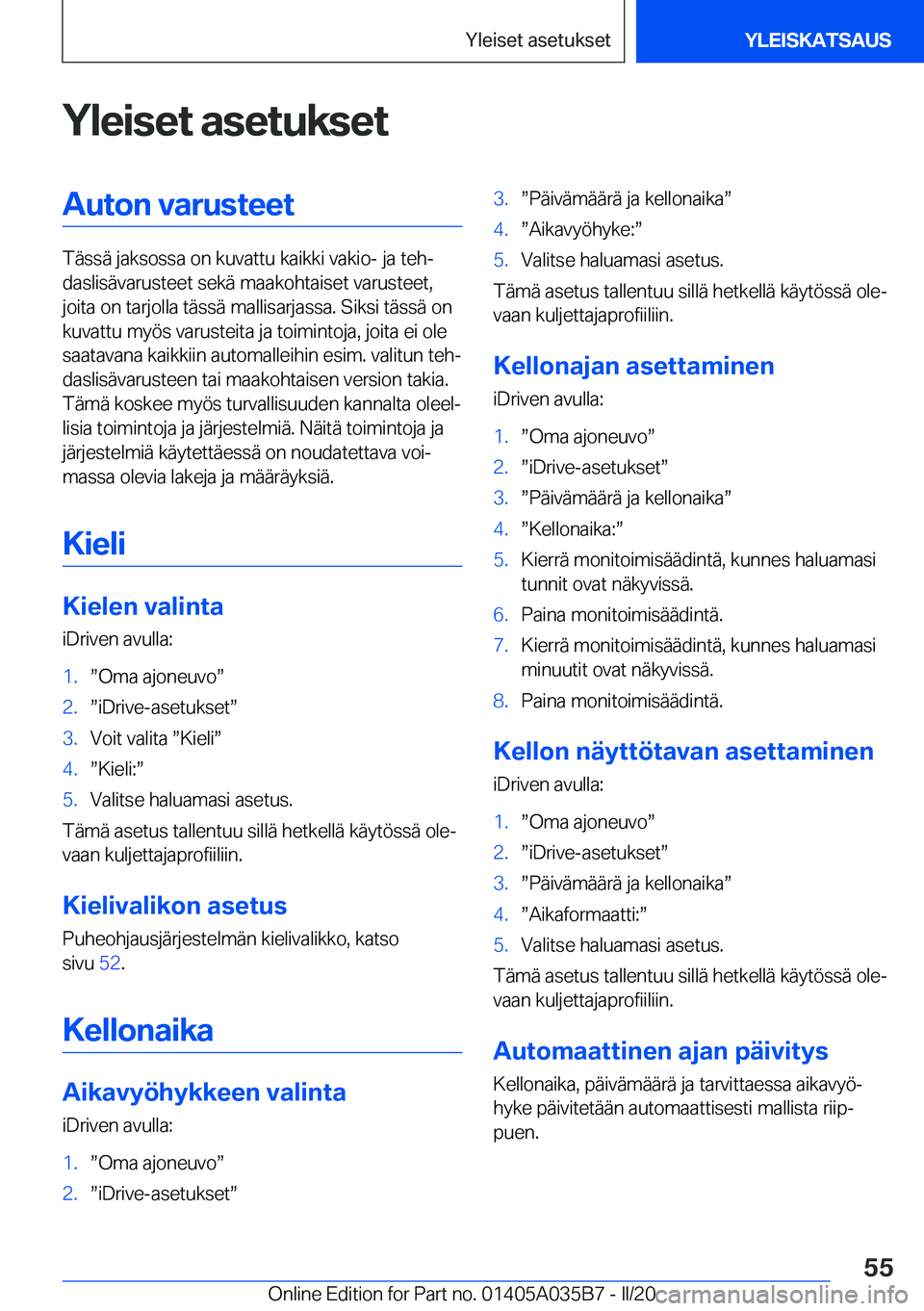BMW X4 2020  Omistajan Käsikirja (in Finnish) �Y�l�e�i�s�e�t��a�s�e�t�u�k�s�e�t�A�u�t�o�n��v�a�r�u�s�t�e�e�t
�T�