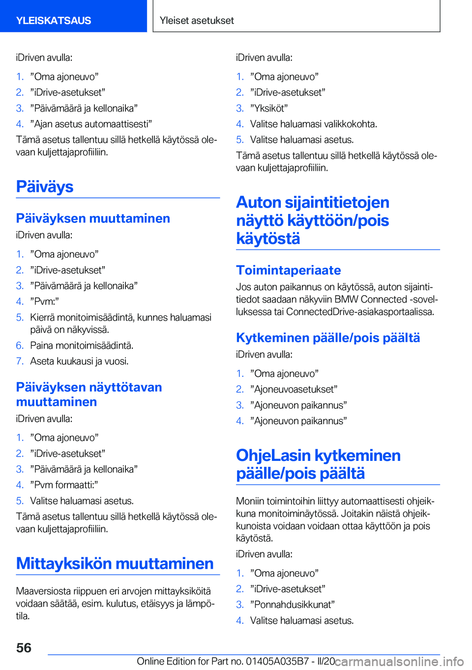 BMW X4 2020  Omistajan Käsikirja (in Finnish) �i�D�r�i�v�e�n��a�v�u�l�l�a�:�1�.w�O�m�a��a�j�o�n�e�u�v�ow�2�.w�i�D�r�i�v�e�-�a�s�e�t�u�k�s�e�tw�3�.w�P�