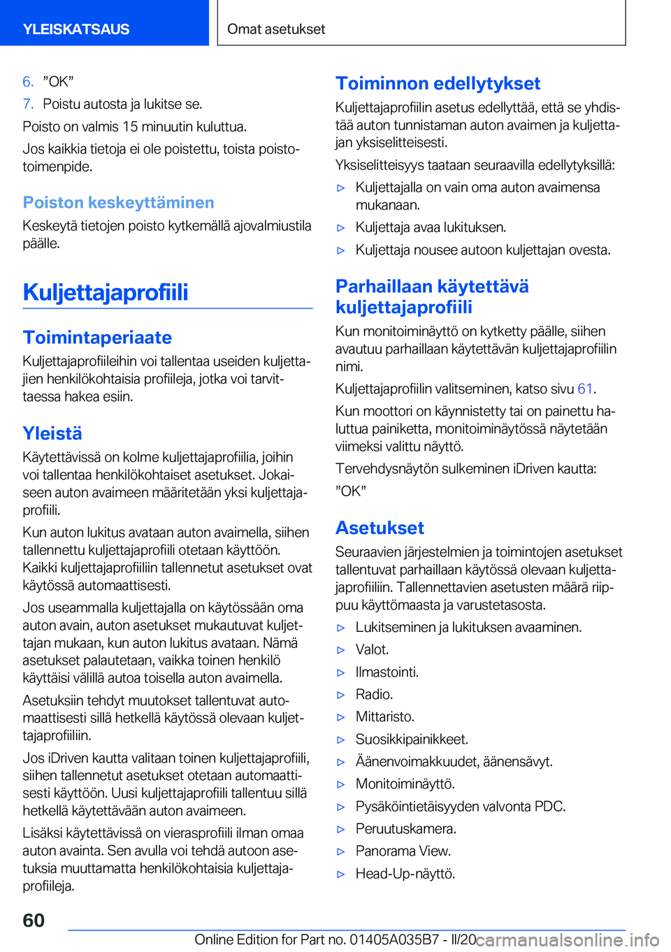 BMW X4 2020  Omistajan Käsikirja (in Finnish) �6�.w�O�Kw�7�.�P�o�i�s�t�u��a�u�t�o�s�t�a��j�a��l�u�k�i�t�s�e��s�e�.
�P�o�i�s�t�o��o�n��v�a�l�m�i�s��1�5��m�i�n�u�u�t�i�n��k�u�l�u�t�t�u�a�.�J�o�s��k�a�i�k�k�i�a��t�i�e�t�o�j�a��e�i��o�