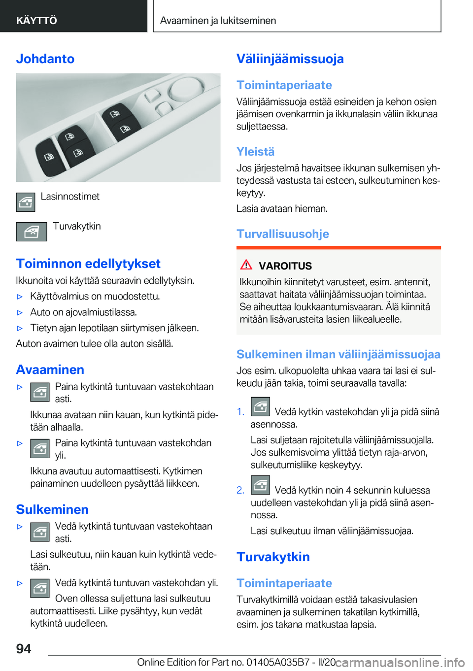 BMW X4 2020  Omistajan Käsikirja (in Finnish) �J�o�h�d�a�n�t�o
�L�a�s�i�n�n�o�s�t�i�m�e�t�T�u�r�v�a�k�y�t�k�i�n
�T�o�i�m�i�n�n�o�n��e�d�e�l�l�y�t�y�k�s�e�t
�I�k�k�u�n�o�i�t�a��v�o�i��k�