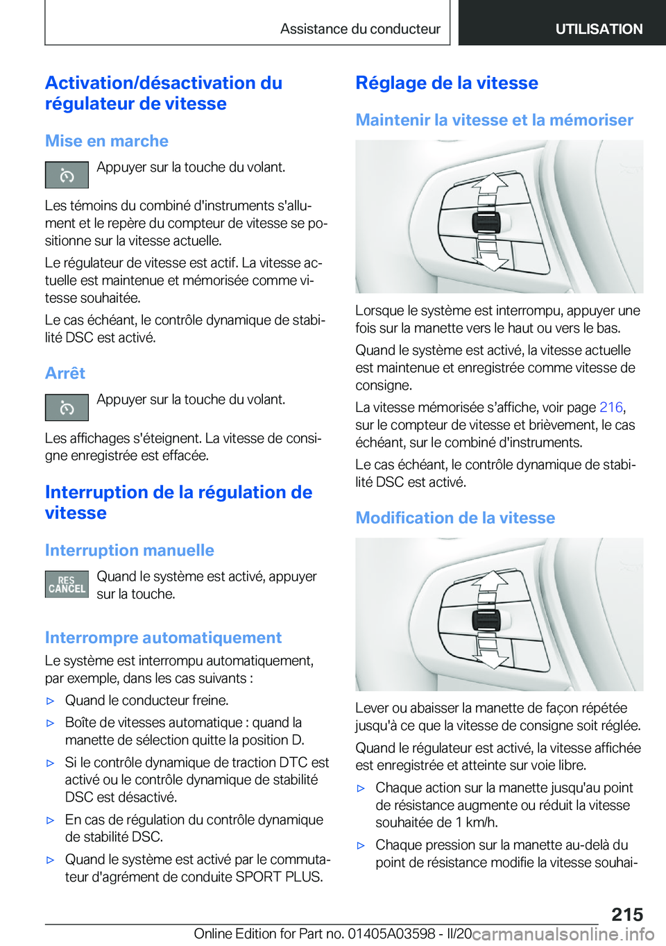 BMW X4 2020  Notices Demploi (in French) �A�c�t�i�v�a�t�i�o�n�/�d�é�s�a�c�t�i�v�a�t�i�o�n��d�u
�r�é�g�u�l�a�t�e�u�r��d�e��v�i�t�e�s�s�e
�M�i�s�e��e�n��m�a�r�c�h�e �A�p�p�u�y�e�r��s�u�r��l�a��t�o�u�c�h�e��d�u��v�o�l�a�n�t�.
�L�e�s